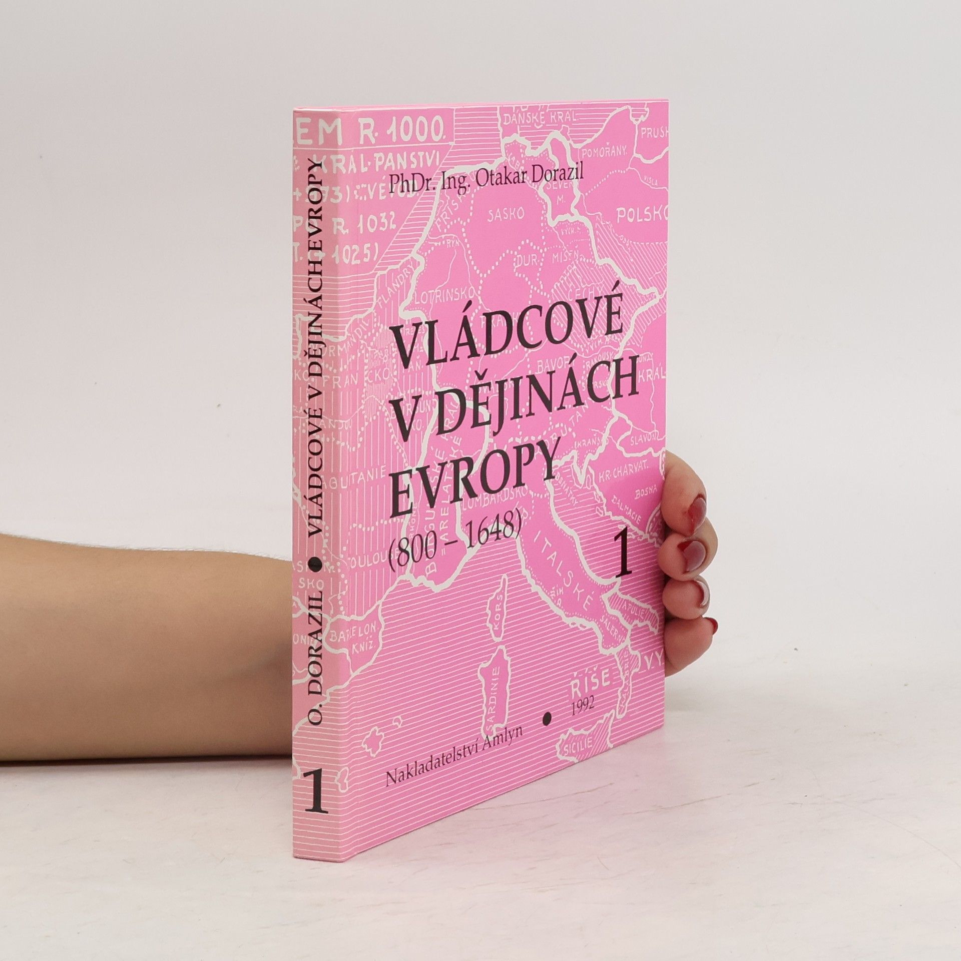 Otakar Dorazil Vládcové v dějinách Evropy (800-1648) 1.