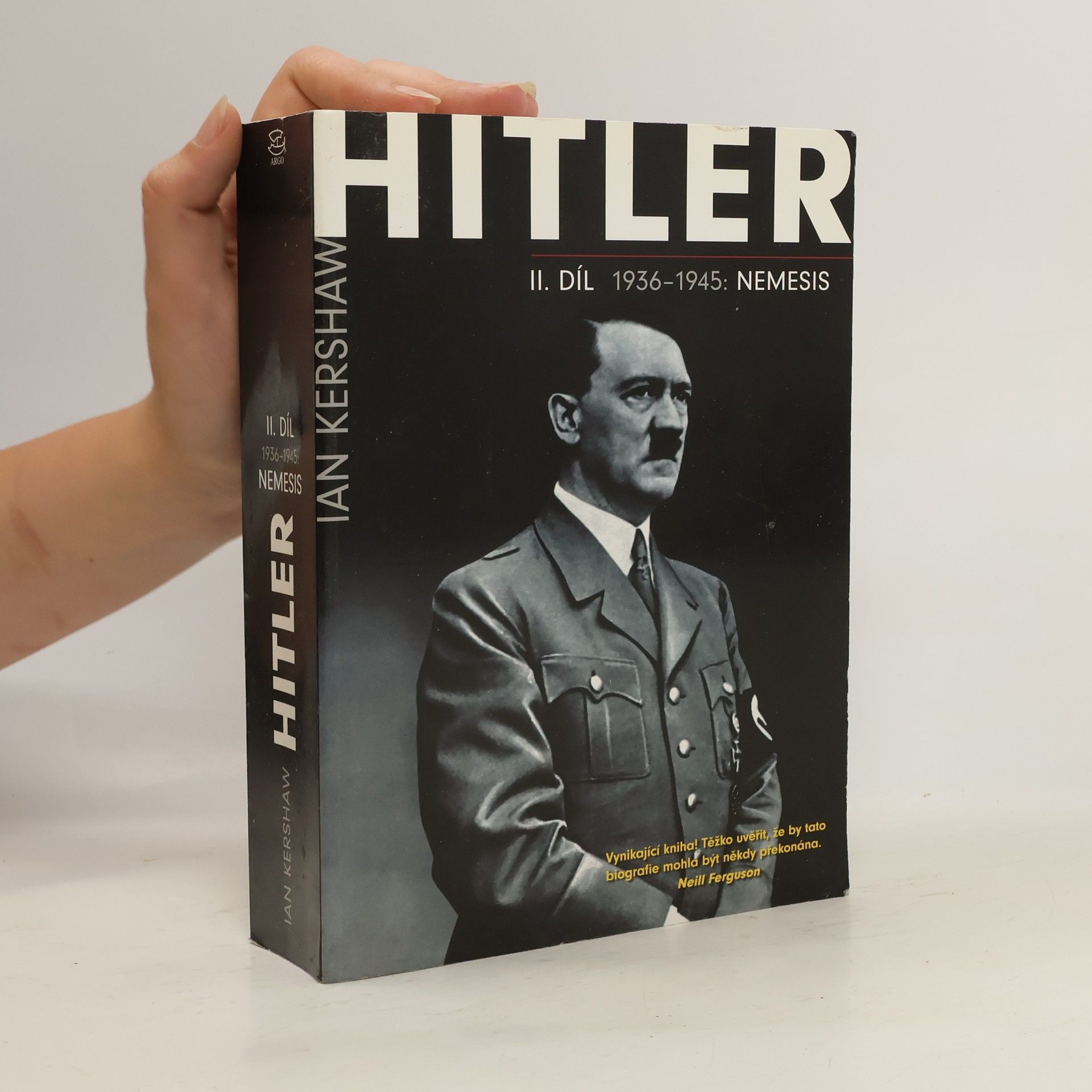 Ian Kershaw Hitler. II. díl, 1936–1945: Nemesis