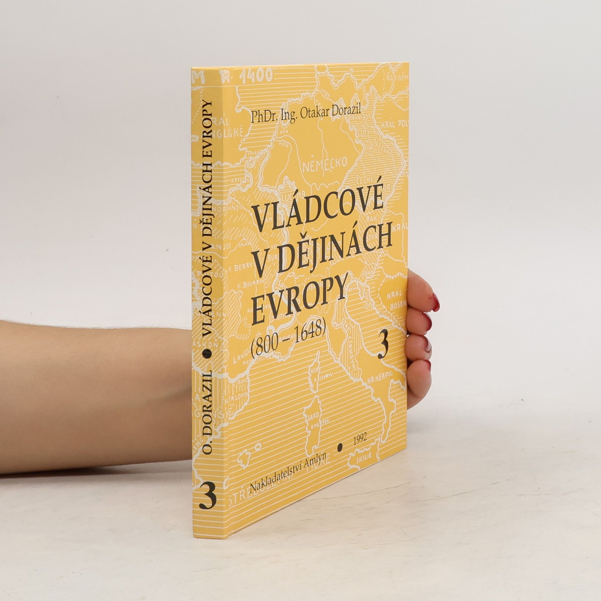 Otakar Dorazil Vládcové v dějinách Evropy 3 (800-1648)