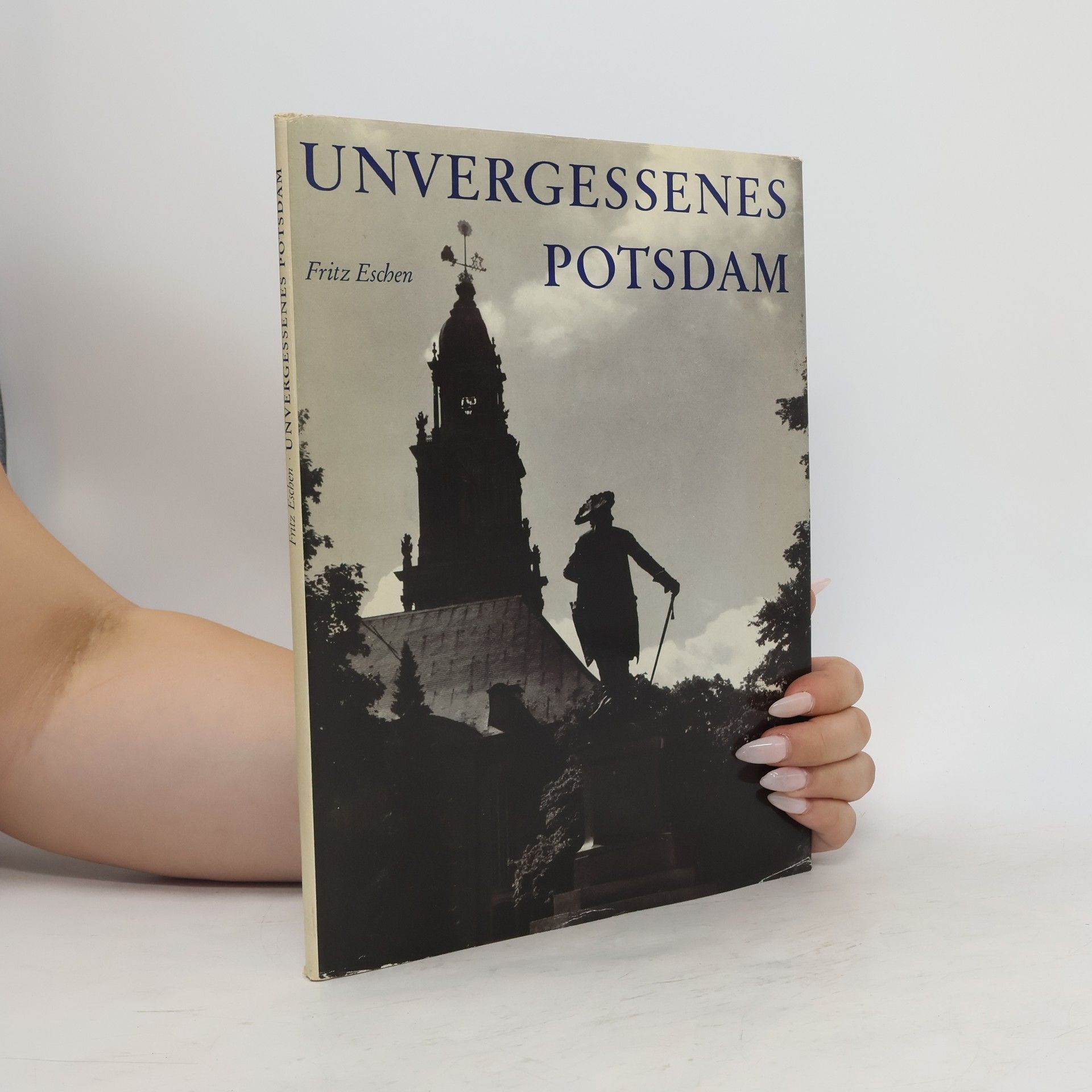 Fritz Eschen Unvergessenes Potsdam