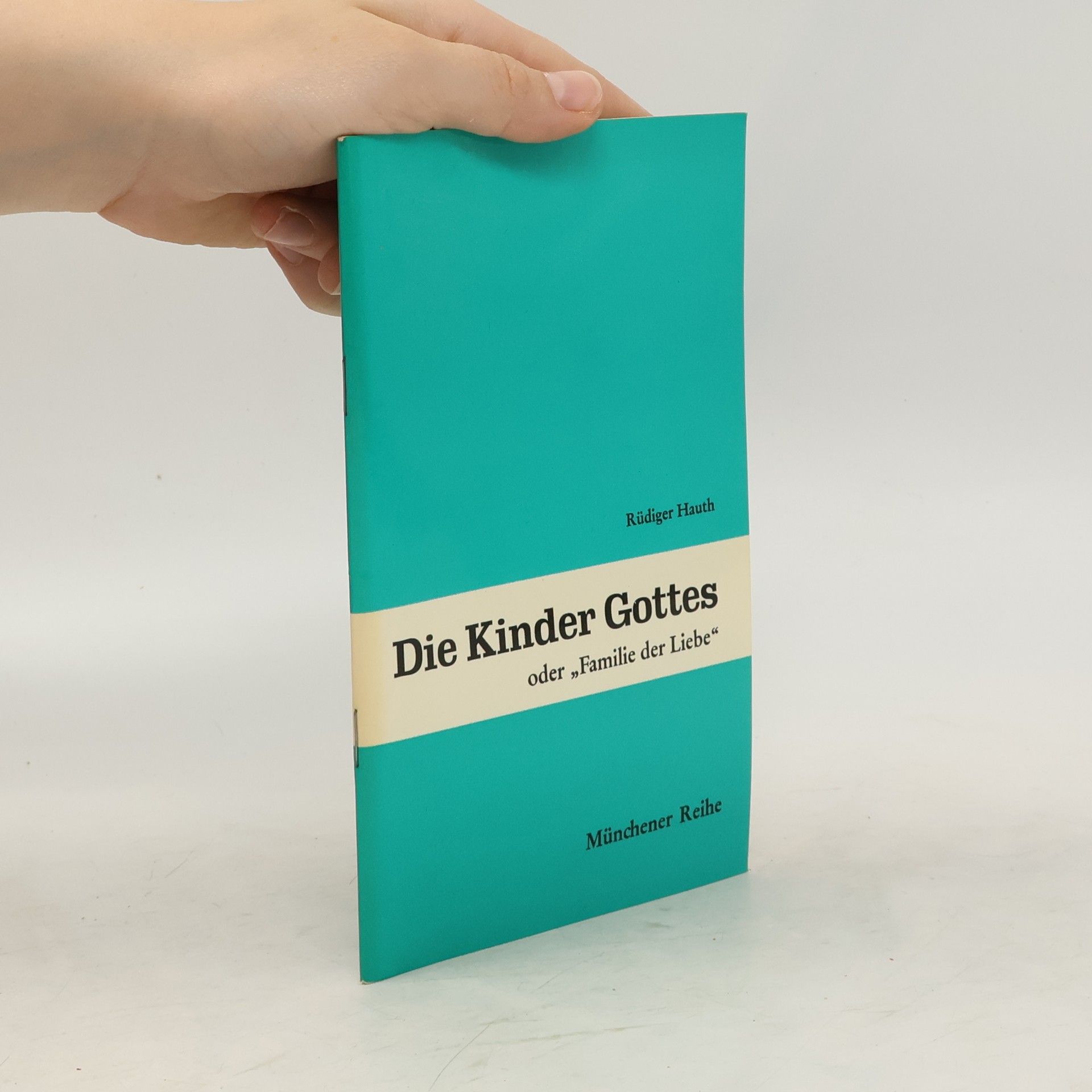 Rüdiger Hauth Die Kinder Gottes oder "Familie der Liebe"