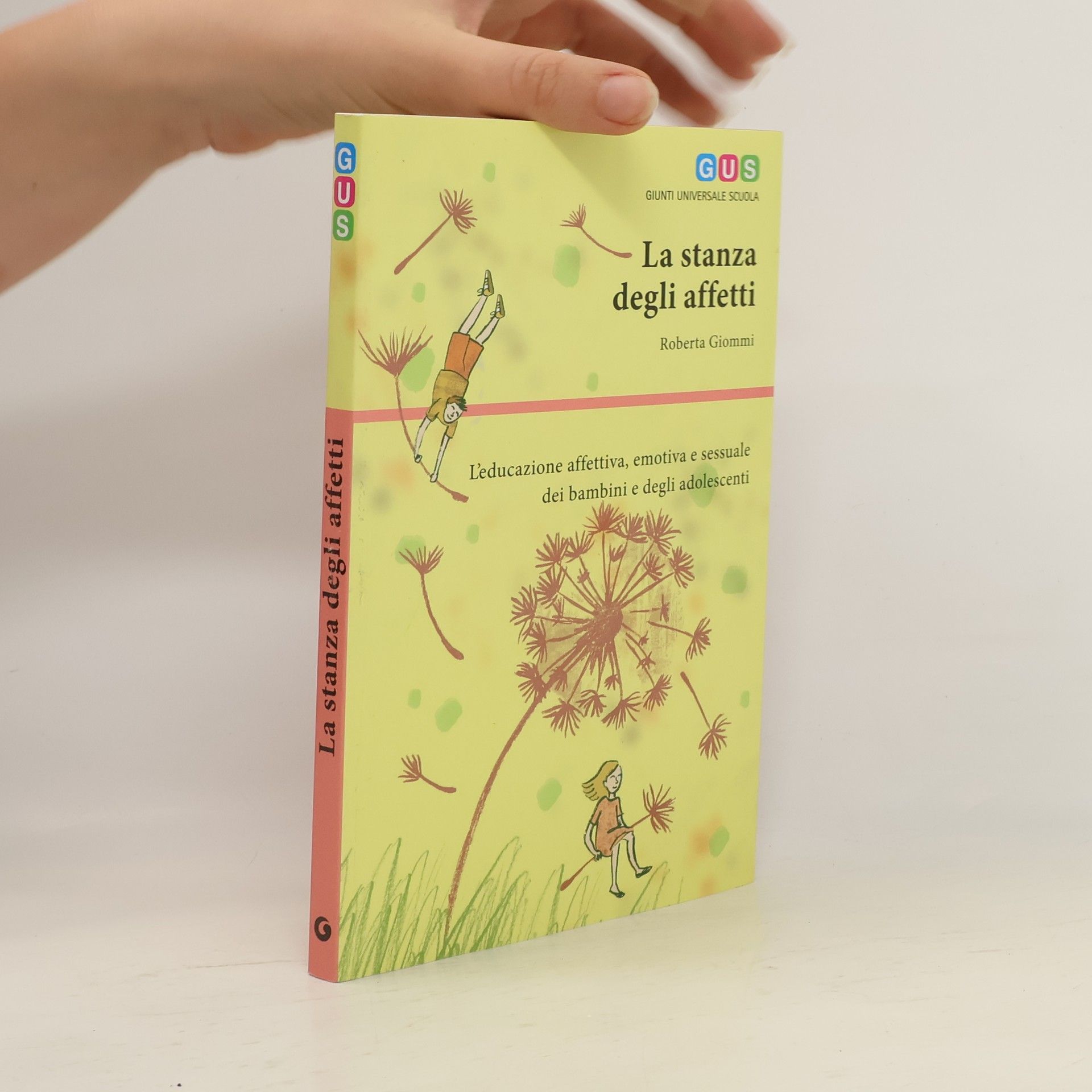 Roberta Giommi La stanza degli affetti. L'educazione affettiva, emotiva e sessuale dei bambini e degli adolescenti