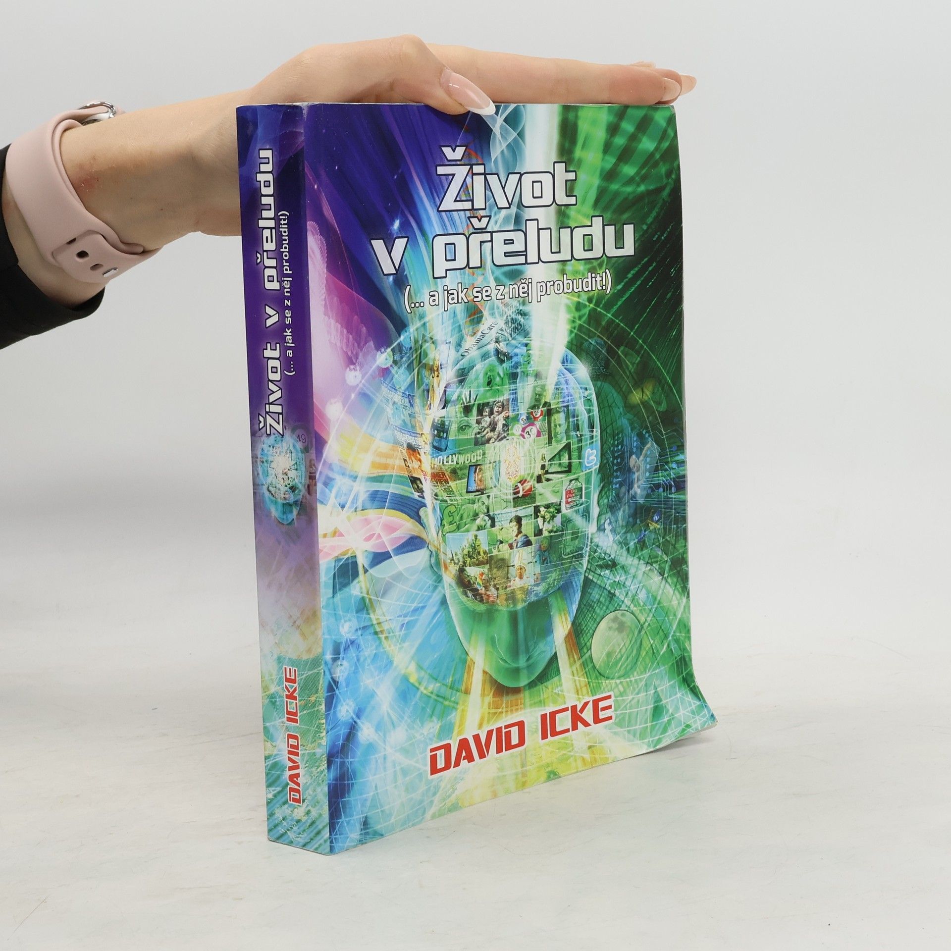 David Icke Život v přeludu (... a jak se z něj probudit!)