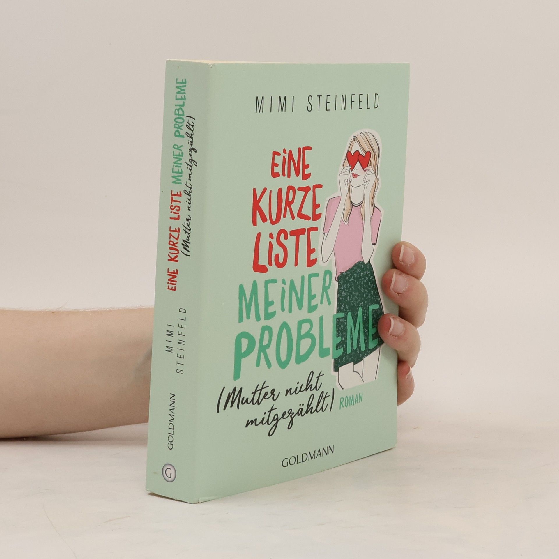 Mimi Steinfeld Eine kurze Liste meiner Probleme (Mutter nicht mitgezählt)