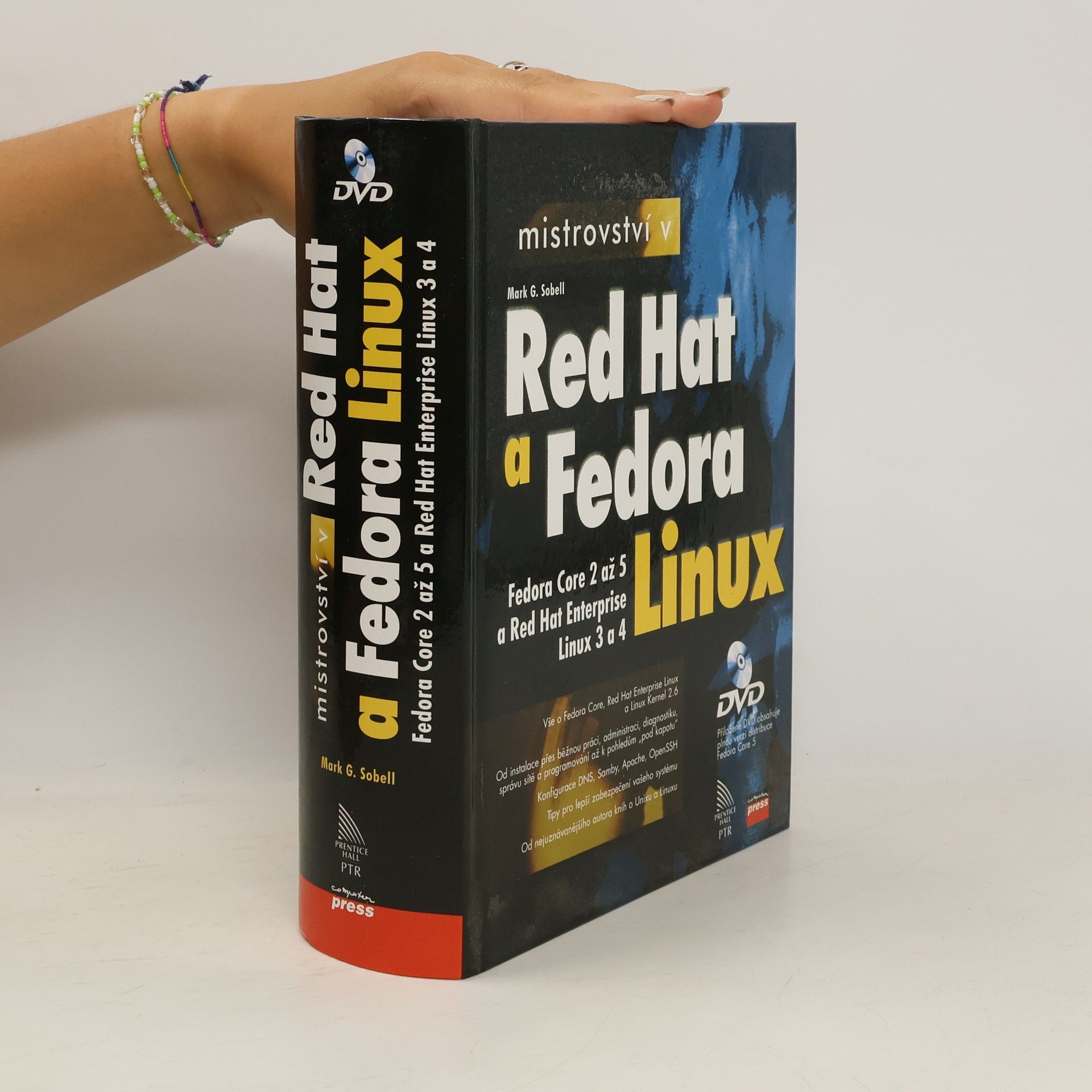 Mark G. Sobell Mistrovství v RedHat a Fedora Linux : pro verze Fedora Core 2 až 5 a RedHat 3 a 4
