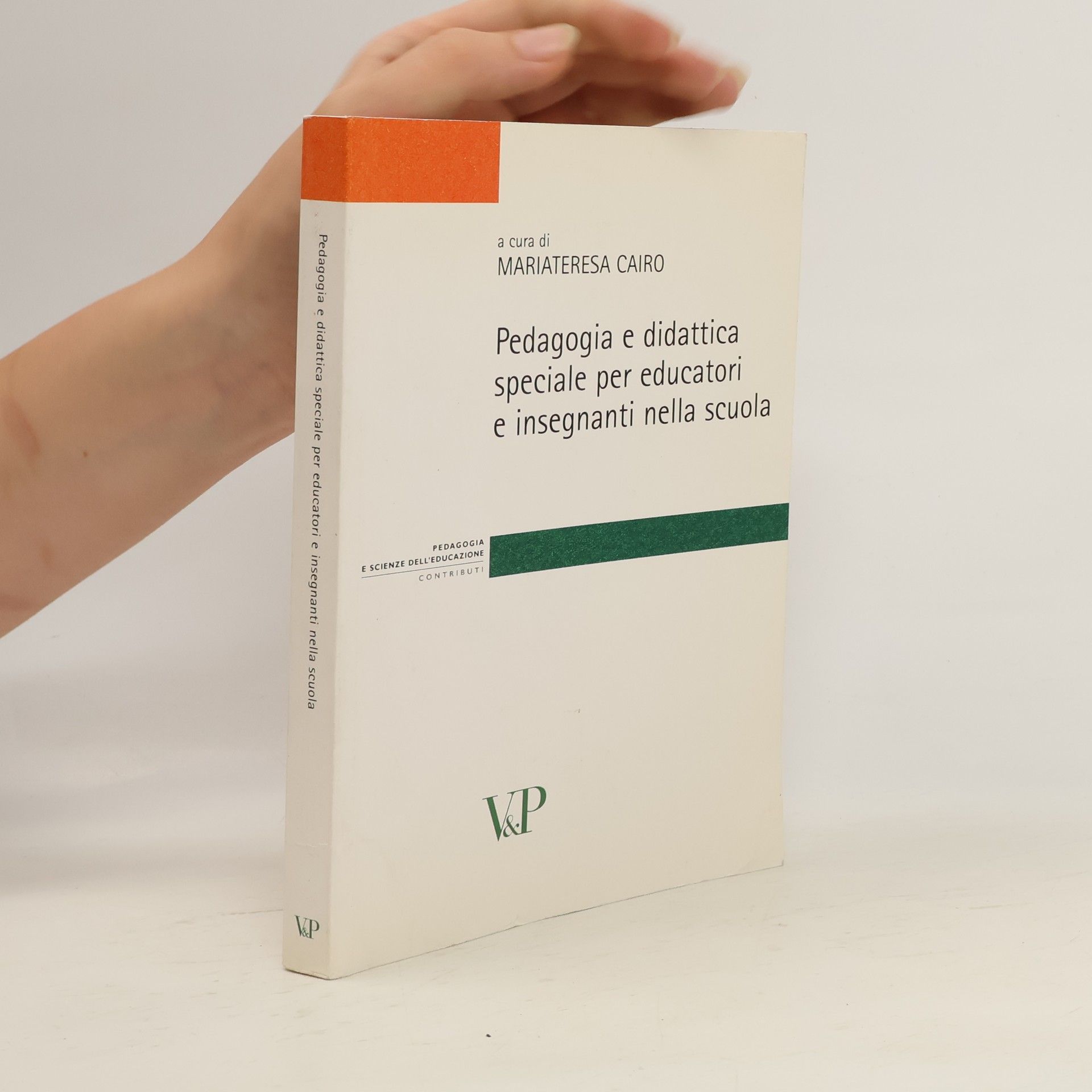 Mariateresa Cairo Pedagogia e didattica speciale per educatori e insegnanti nella scuola