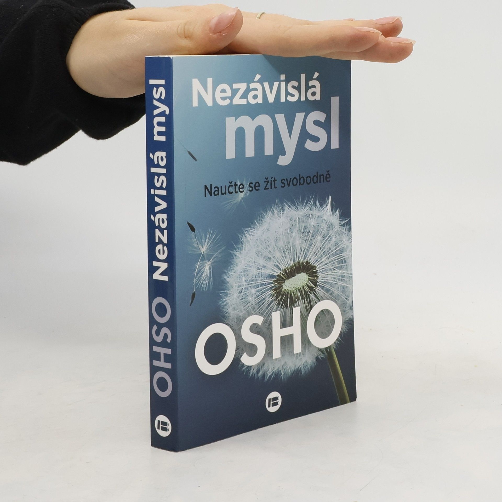 Ošó Nezávislá mysl. Naučte se žít svobodně