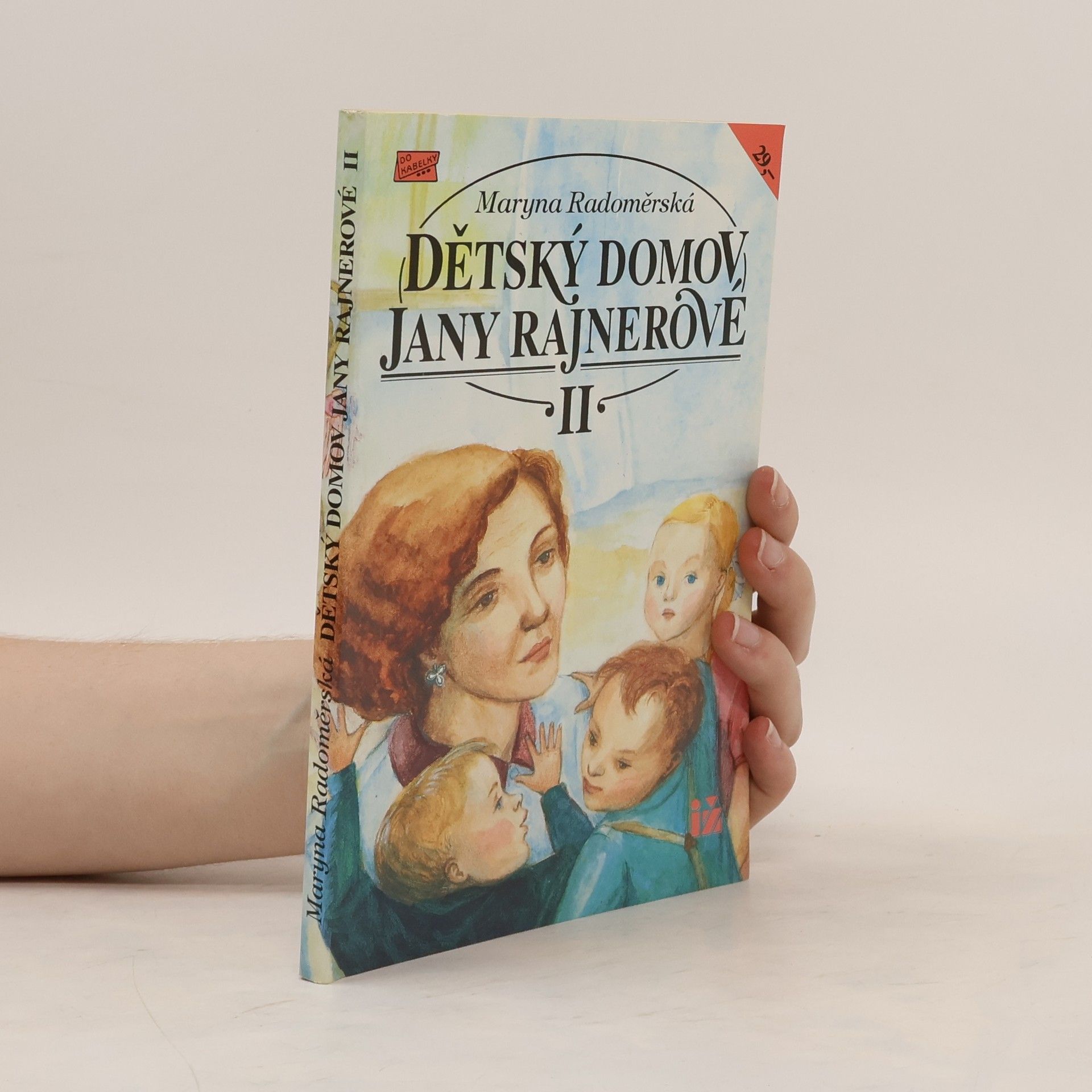Maryna Radoměrská Dětský domov Jany Rajnerové. II. díl