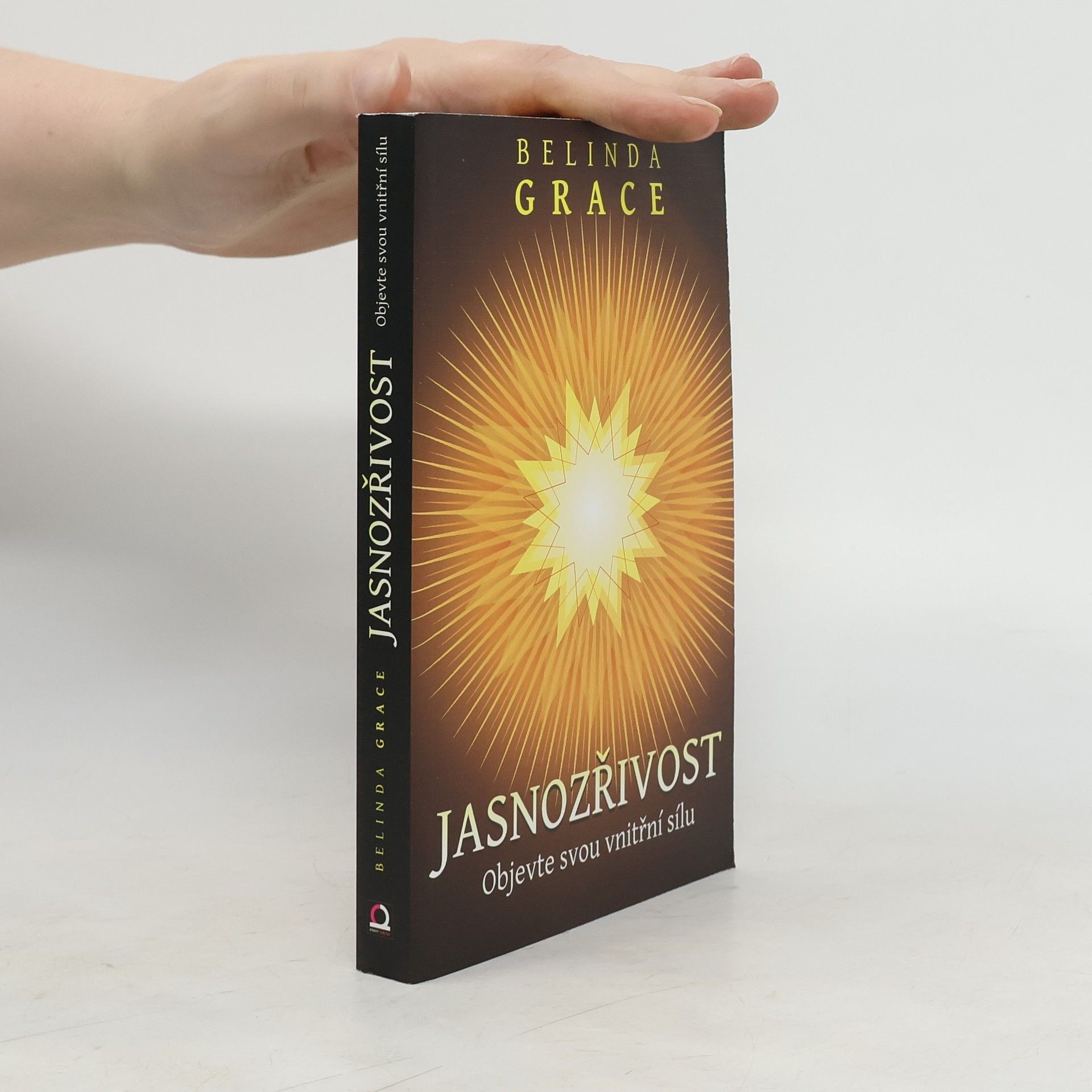 Jasnozřivost. Objevte svou vnitřní sílu