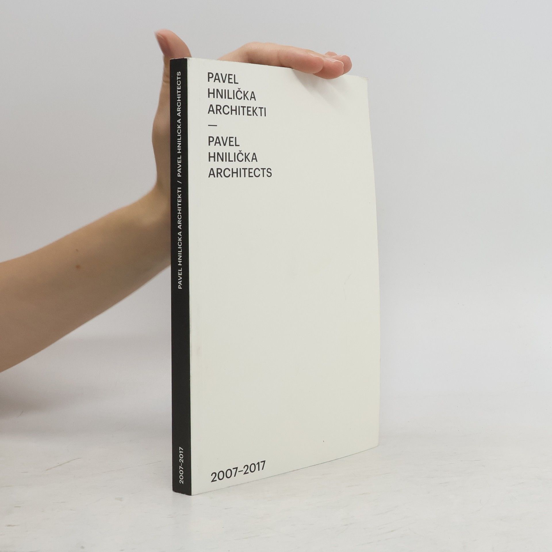 Pavel Hnilička Architects/Architekti 2007-2017