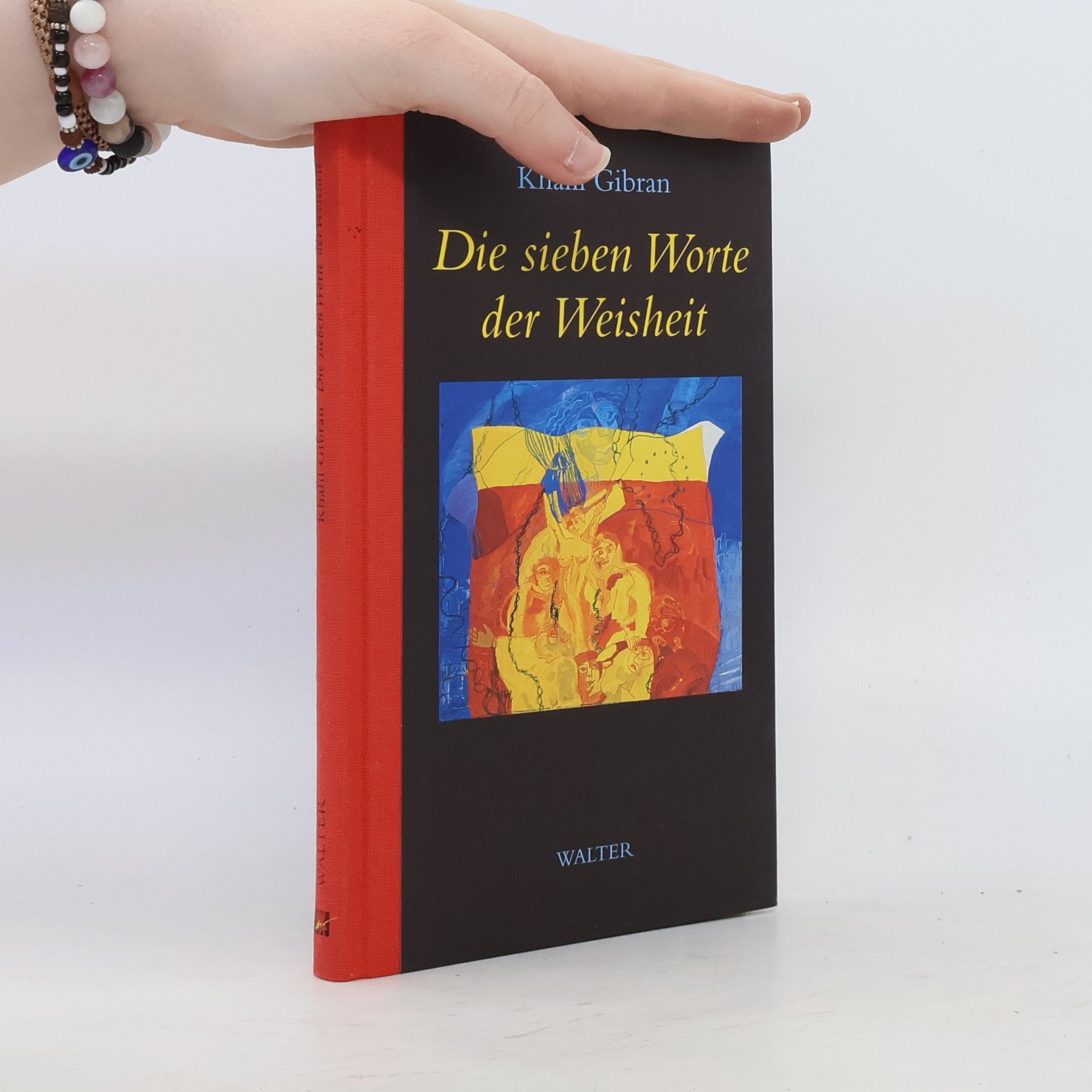 Kahlil Gibran Die sieben Worte der Weisheit