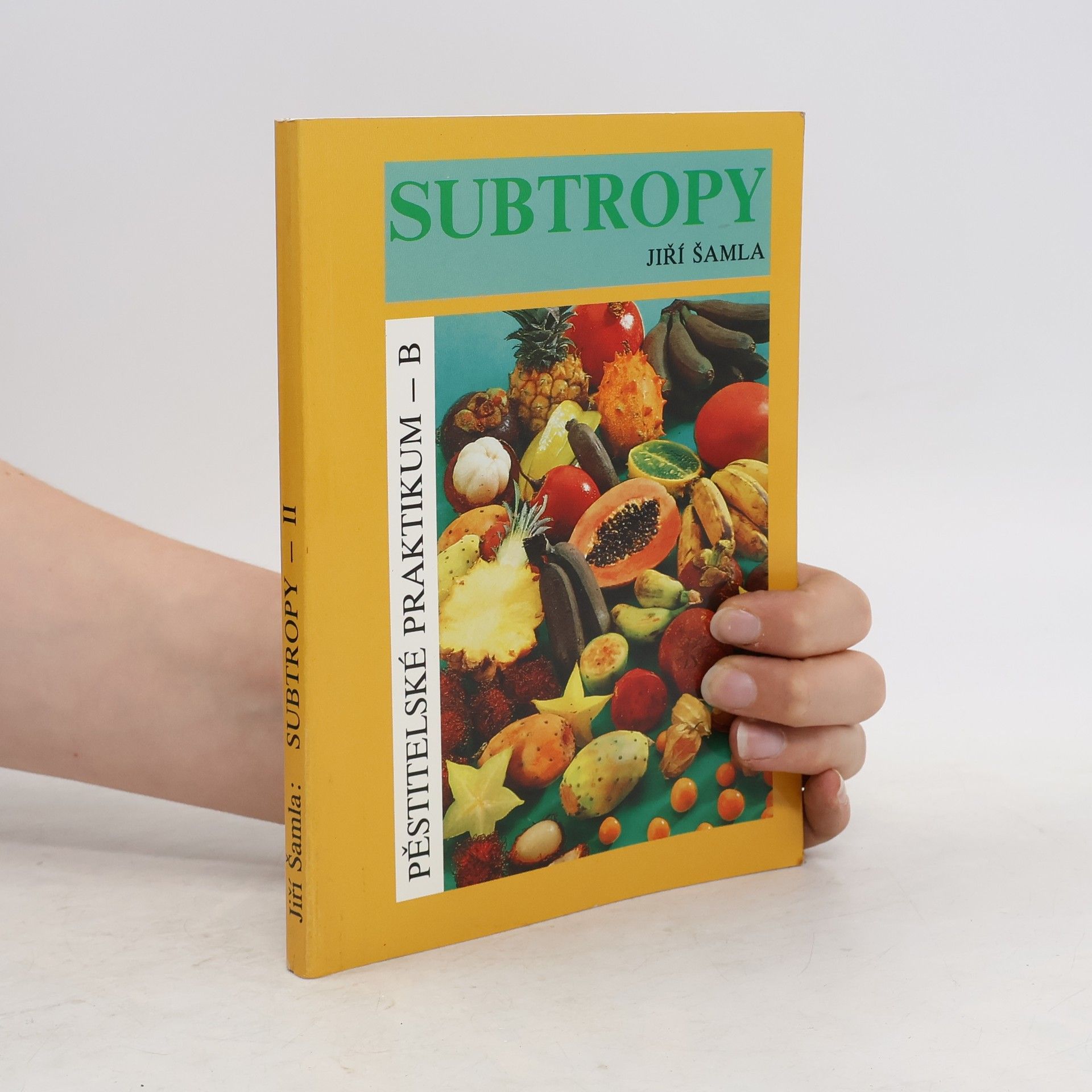 Jiří Šamla Subtropy. Pěstitelské praktikum. 2. díl