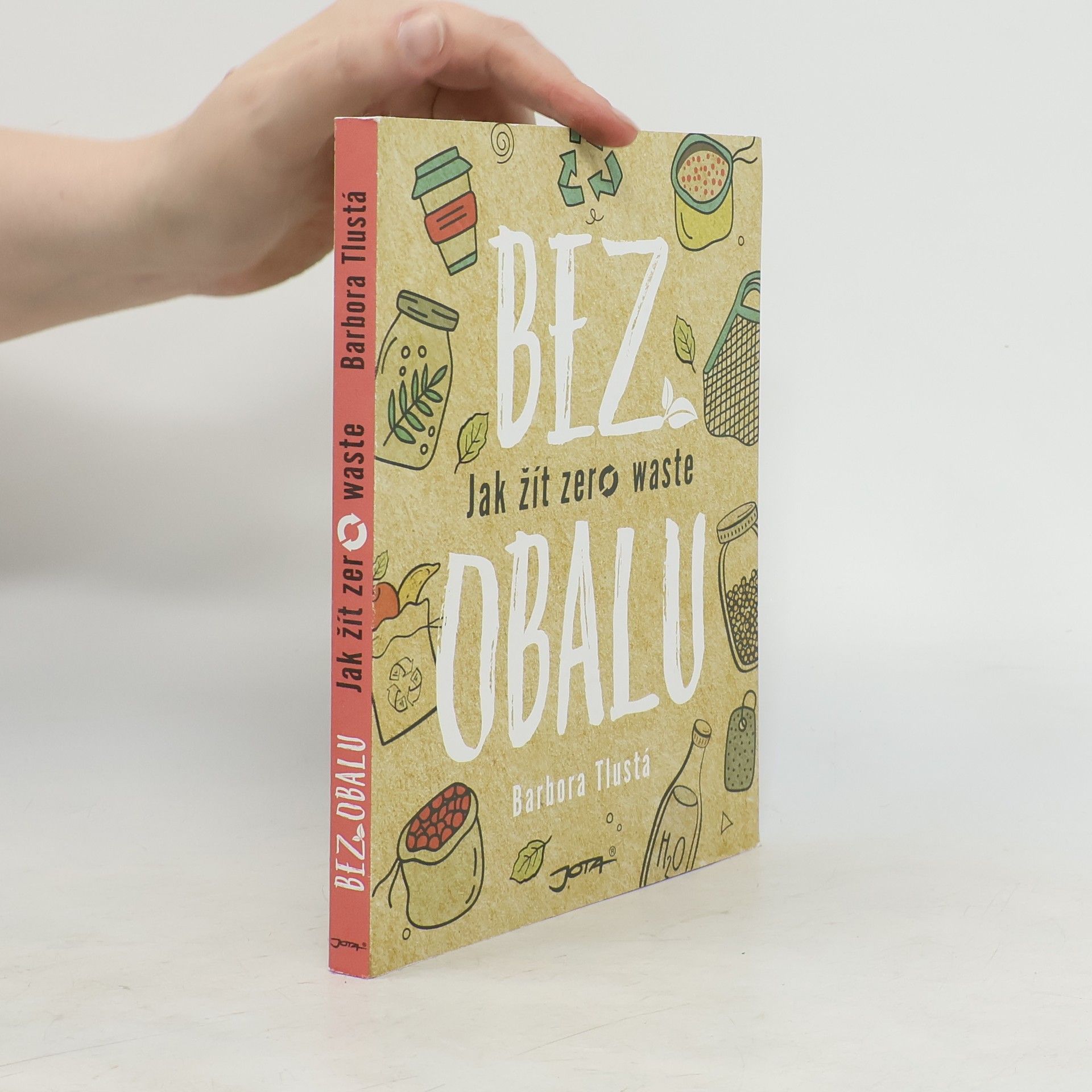 Barbora Tlustá Bez obalu. Jak žít zero waste