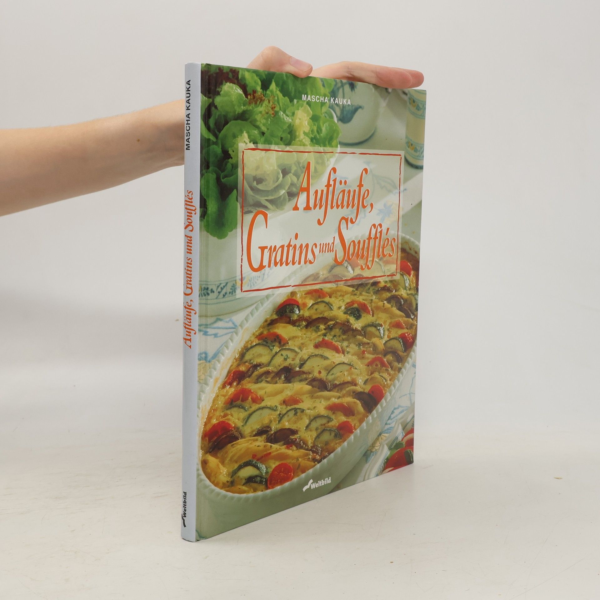 Mascha Kauka Aufläufe, Gratins und Soufflés