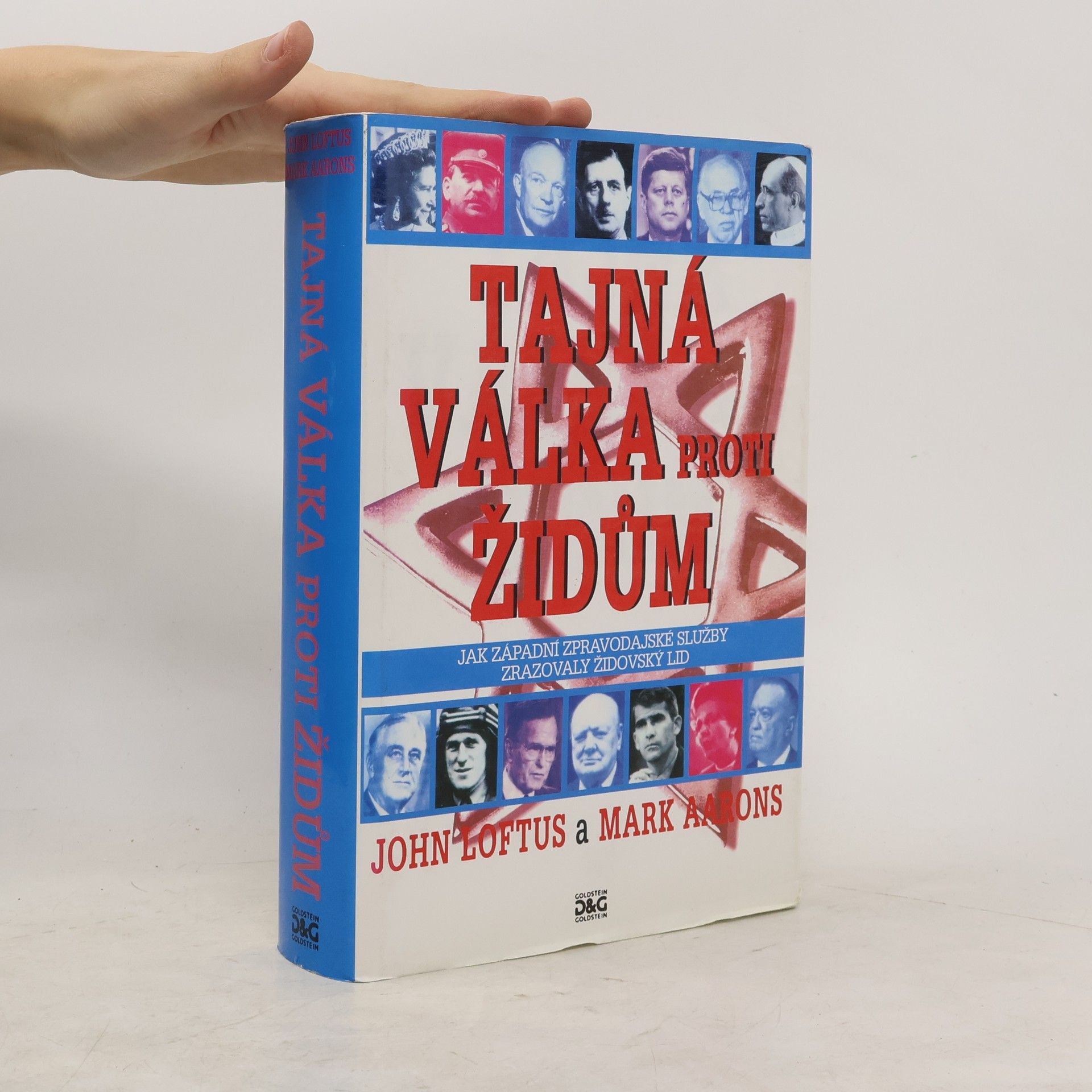 John Loftus Tajná válka proti Židům : jak západní zpravodajské služby zrazovaly židovský lid