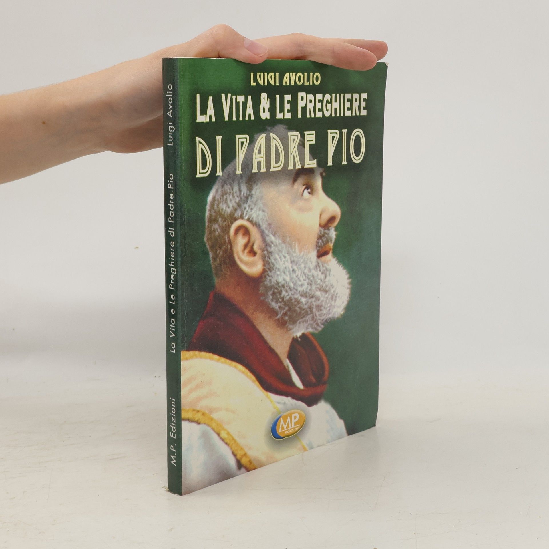Luigi Avolio La vita & le preghiere di padre Pio