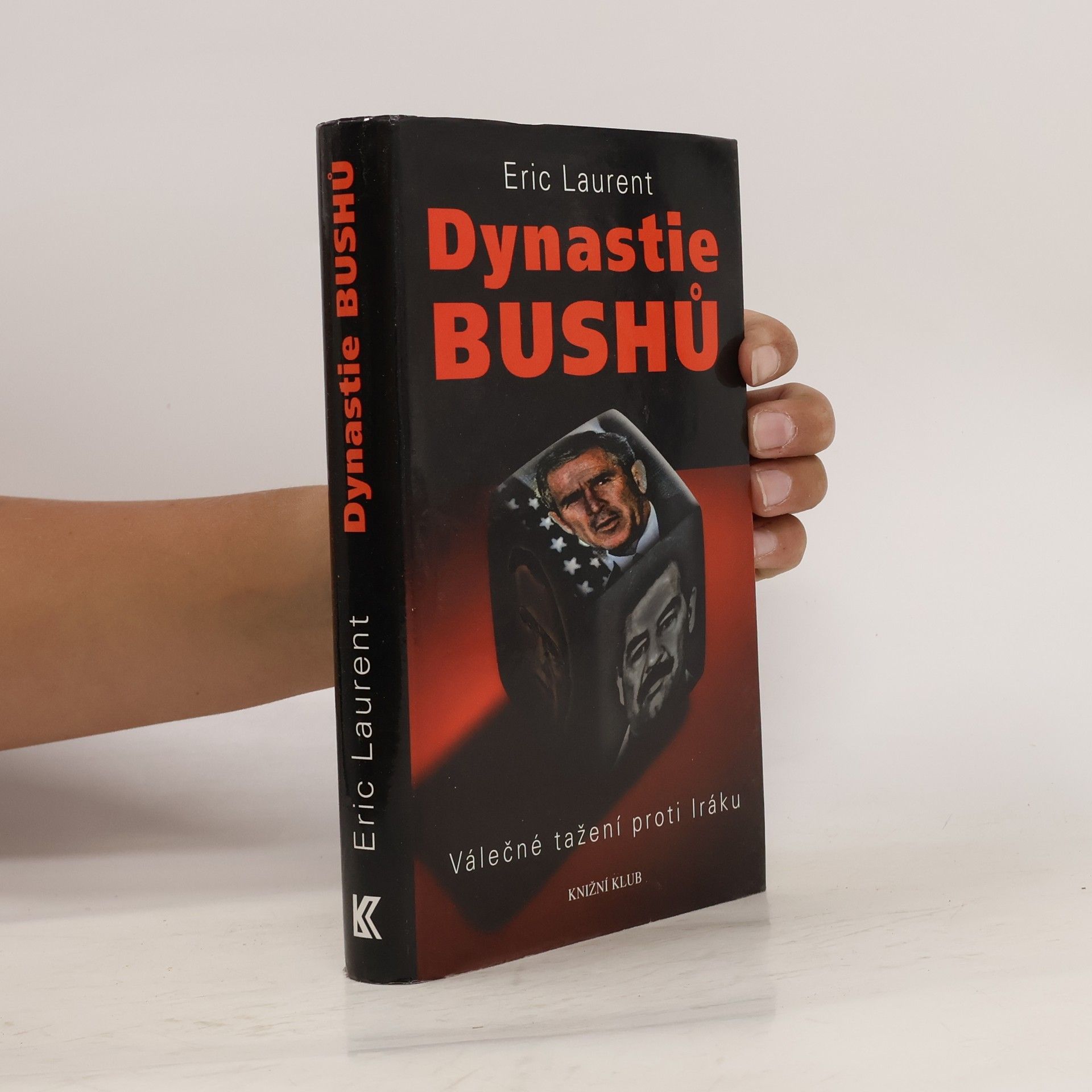Eric Laurent Dynastie Bushů : válečné tažení proti Iráku