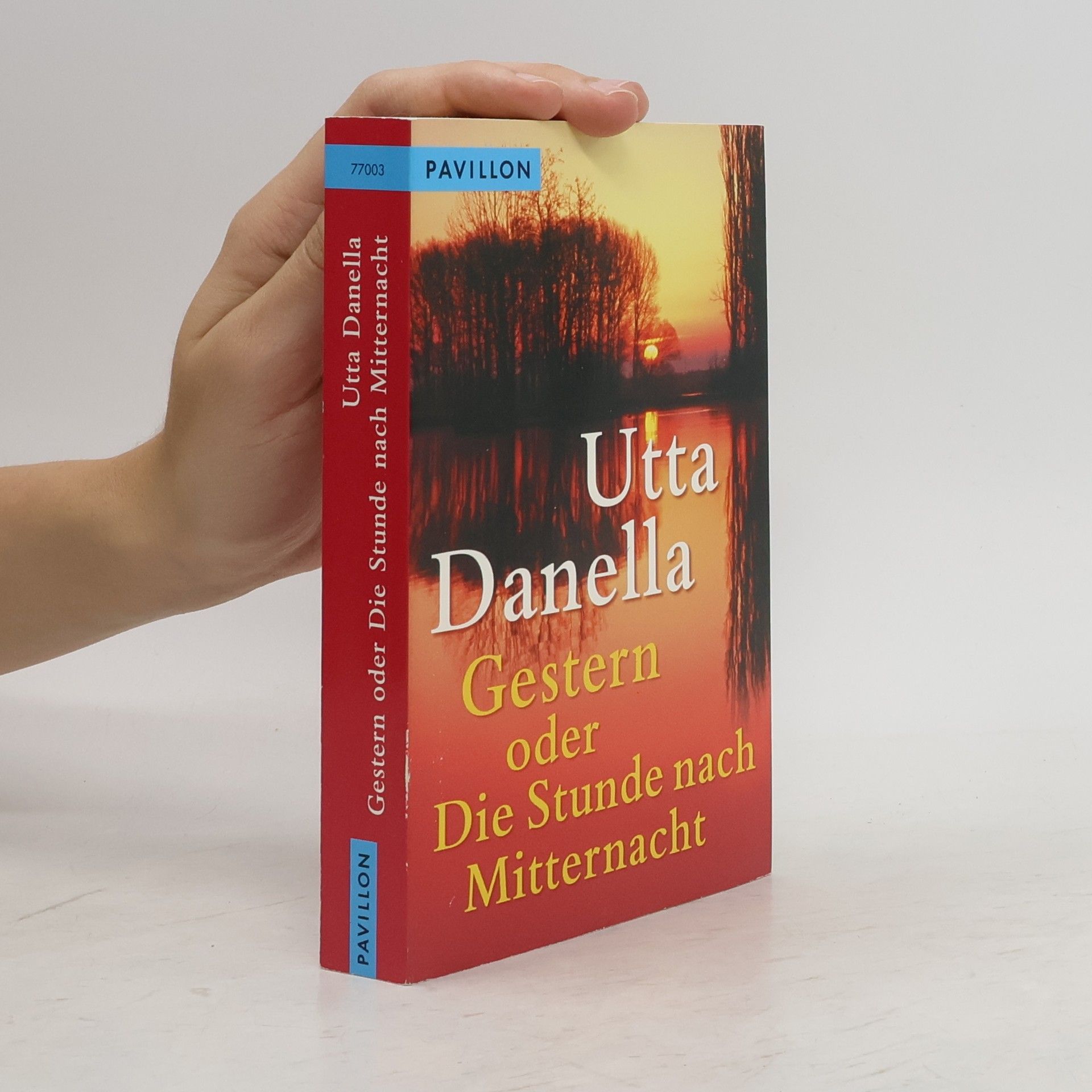 Utta Danella Gestern oder Die Stunde nach Mitternacht. Roman