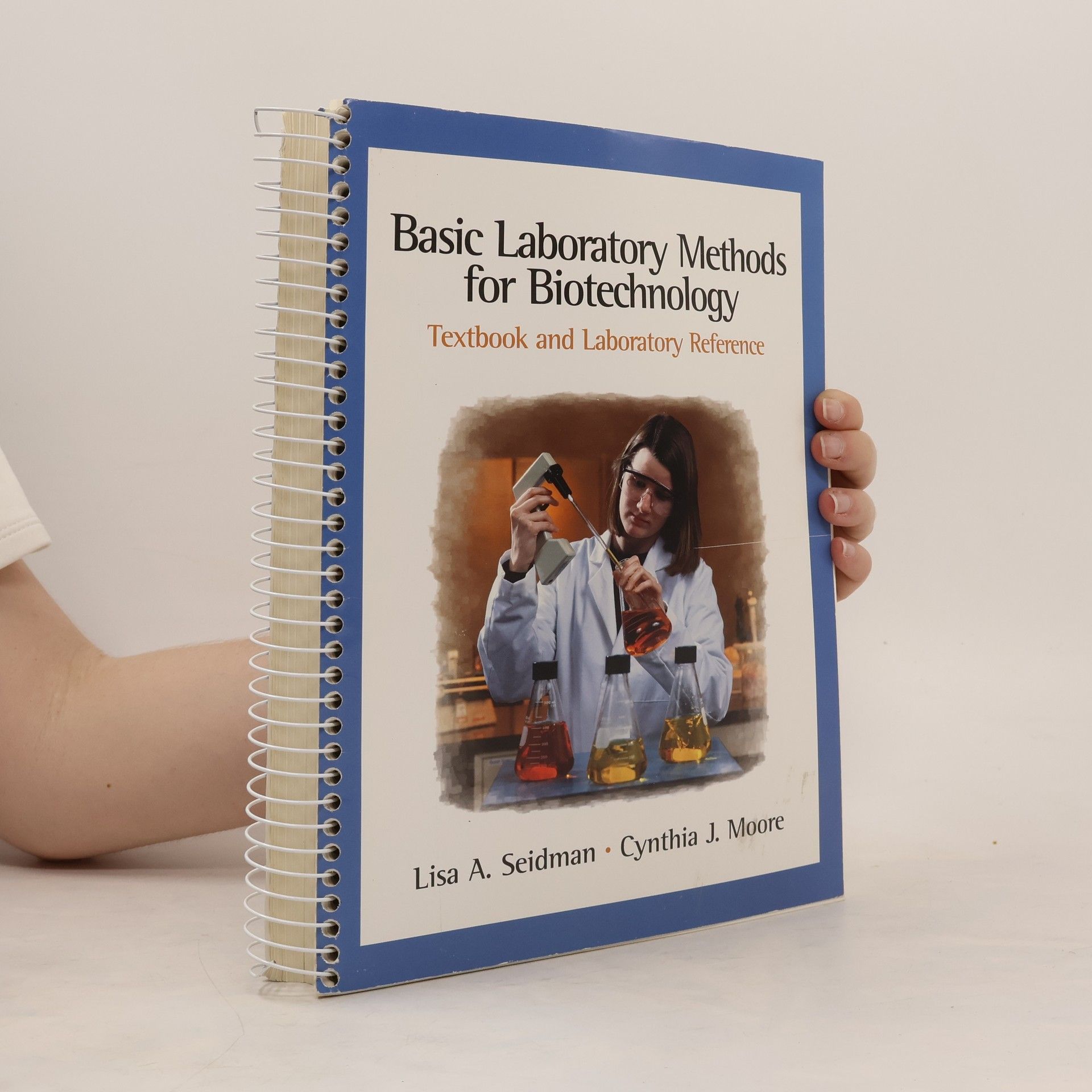 Lisa A. Seidman Basic Laboratory Methods for Biotechnology