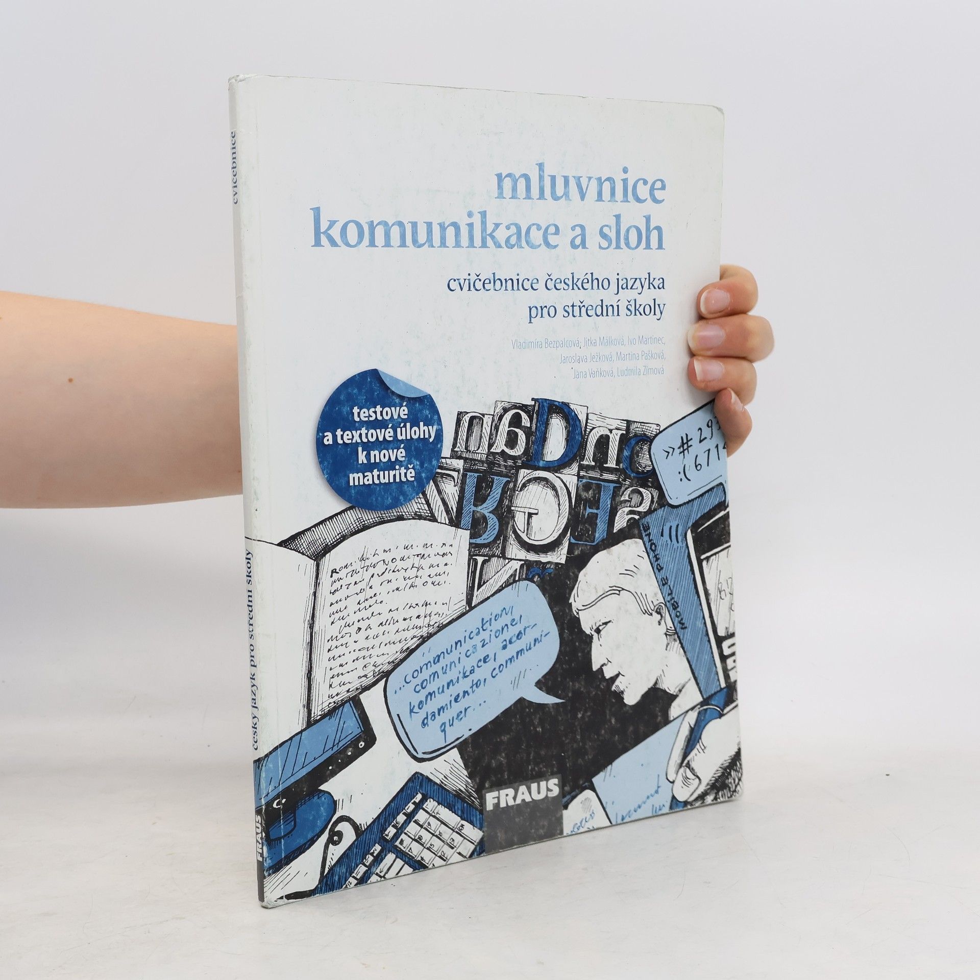 kolektiv Mluvnice, komunikace a sloh. Cvičebnice českého jazyka pro střední školy