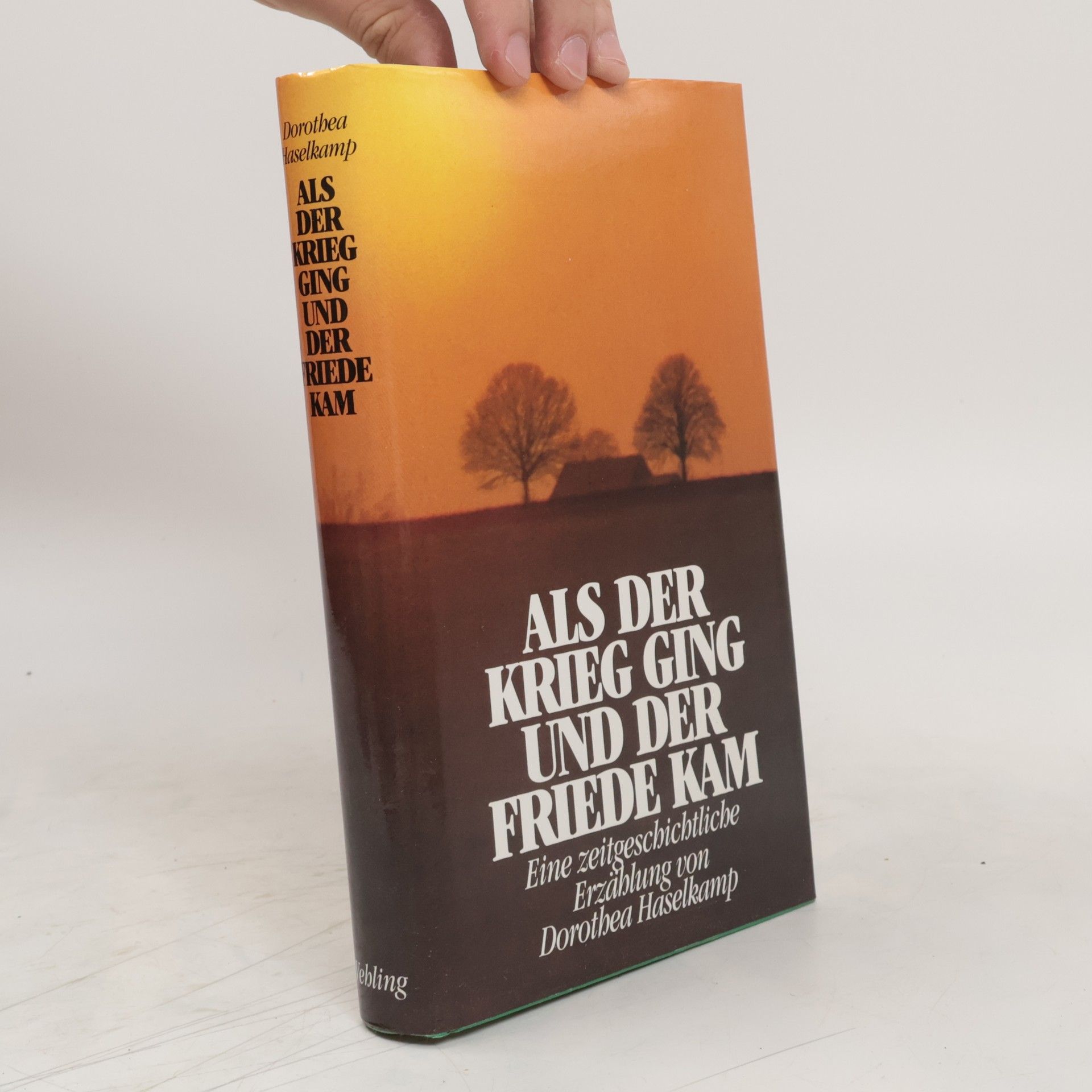 Dorothea Haselkamp Als der Krieg ging und der Friede kam