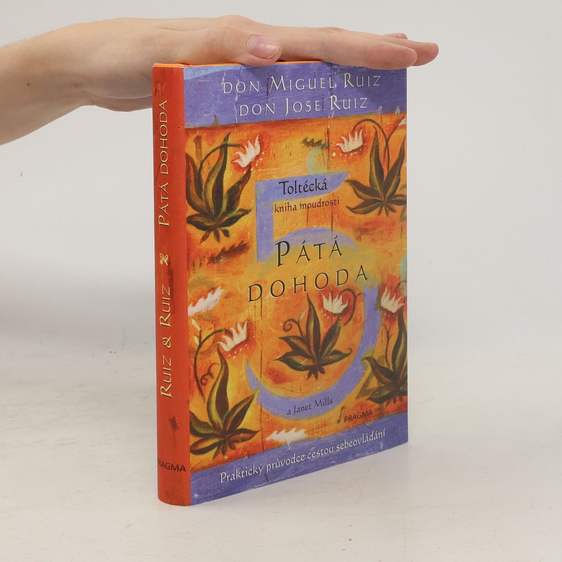 Don Miguel Ruiz Pátá dohoda: Toltécká kniha moudrosti