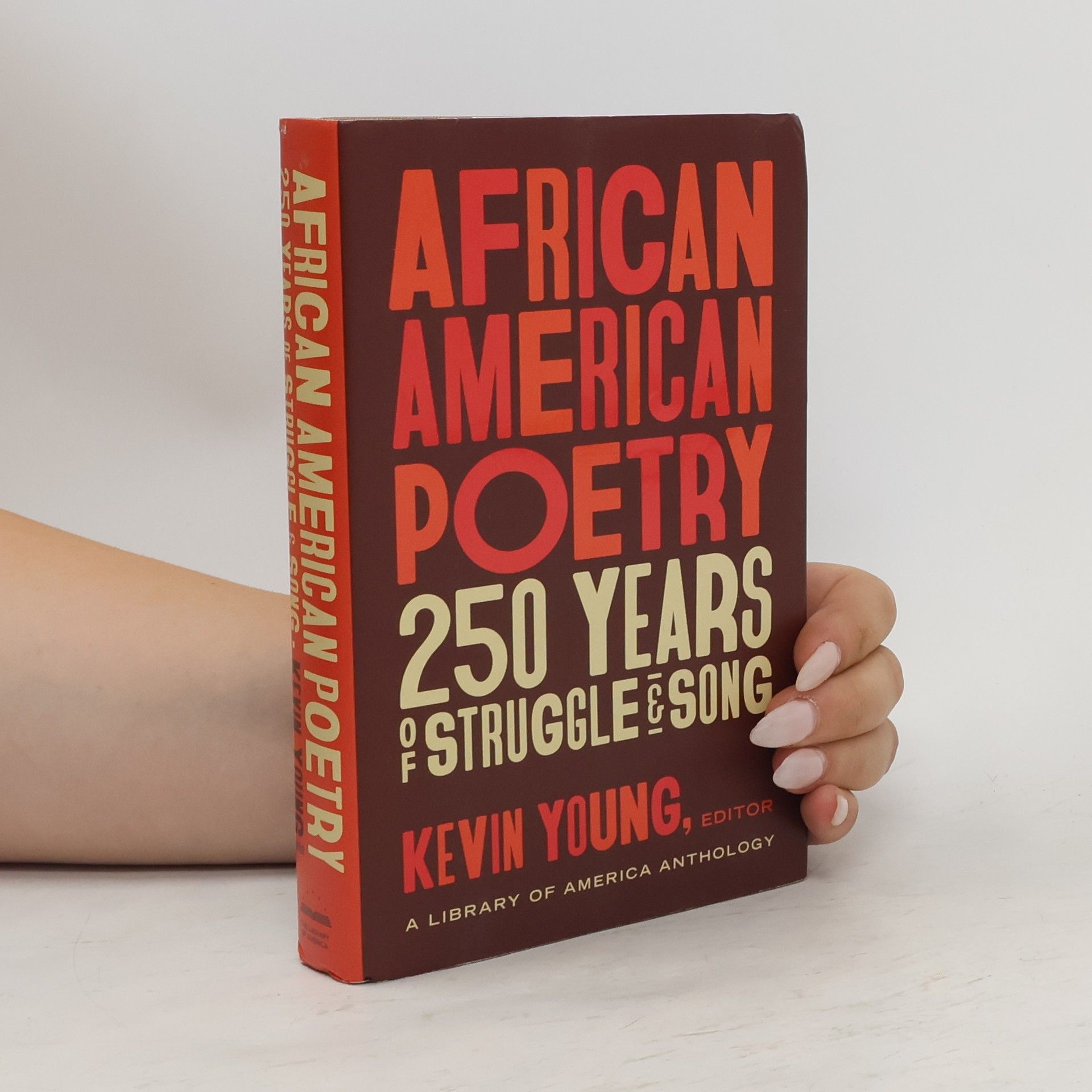 Kevin Young African American Poetry: 250 Years of Struggle & Song (LOA #333)