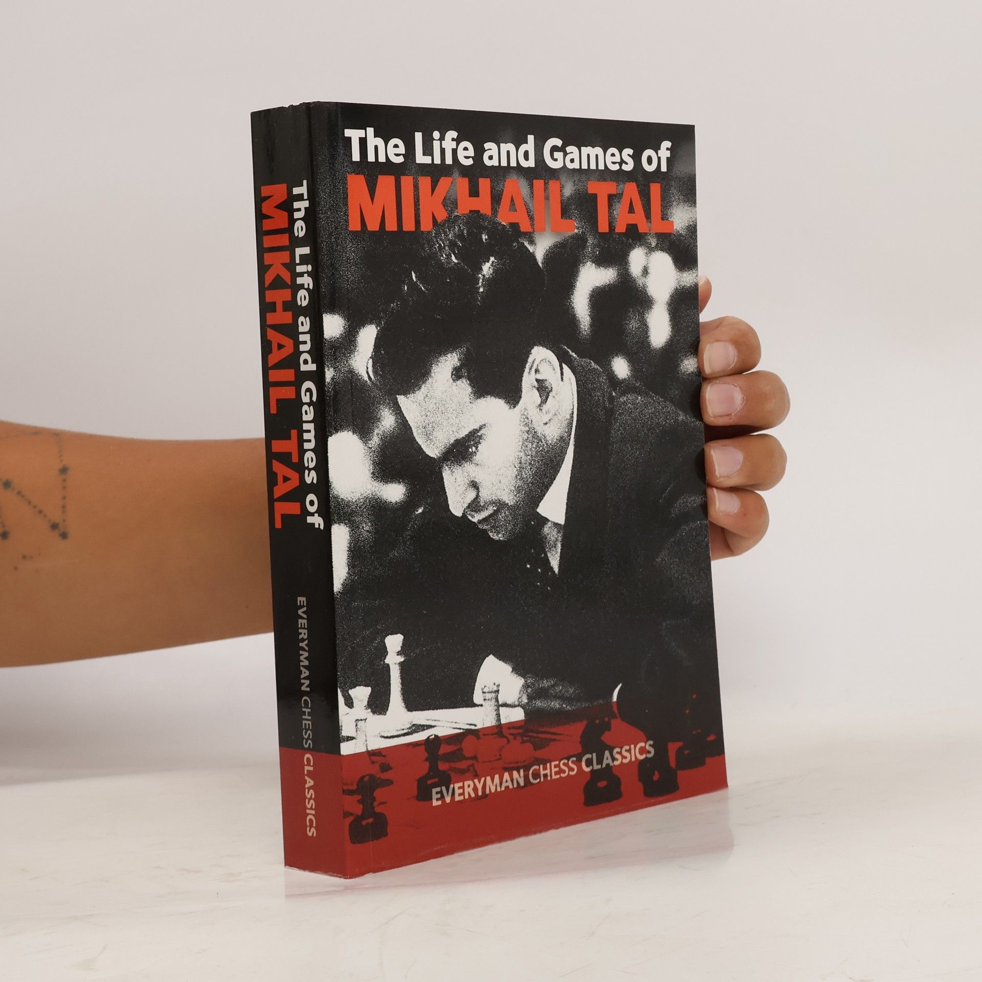 Michail N. Talʹ The Life and Games of Mikhail Tal