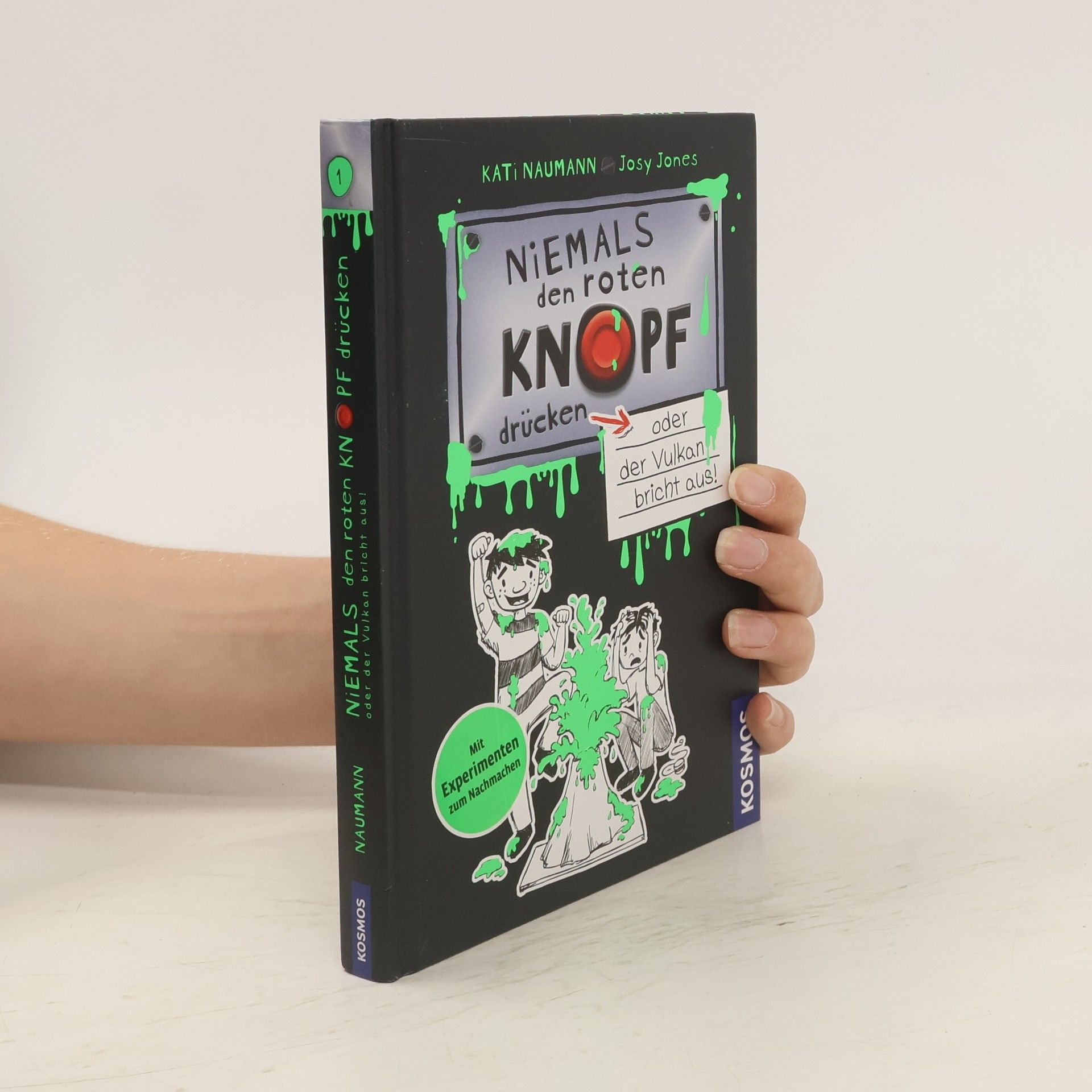 Kati Naumann Niemals den roten Knopf drücken oder der Vulkan bricht aus!