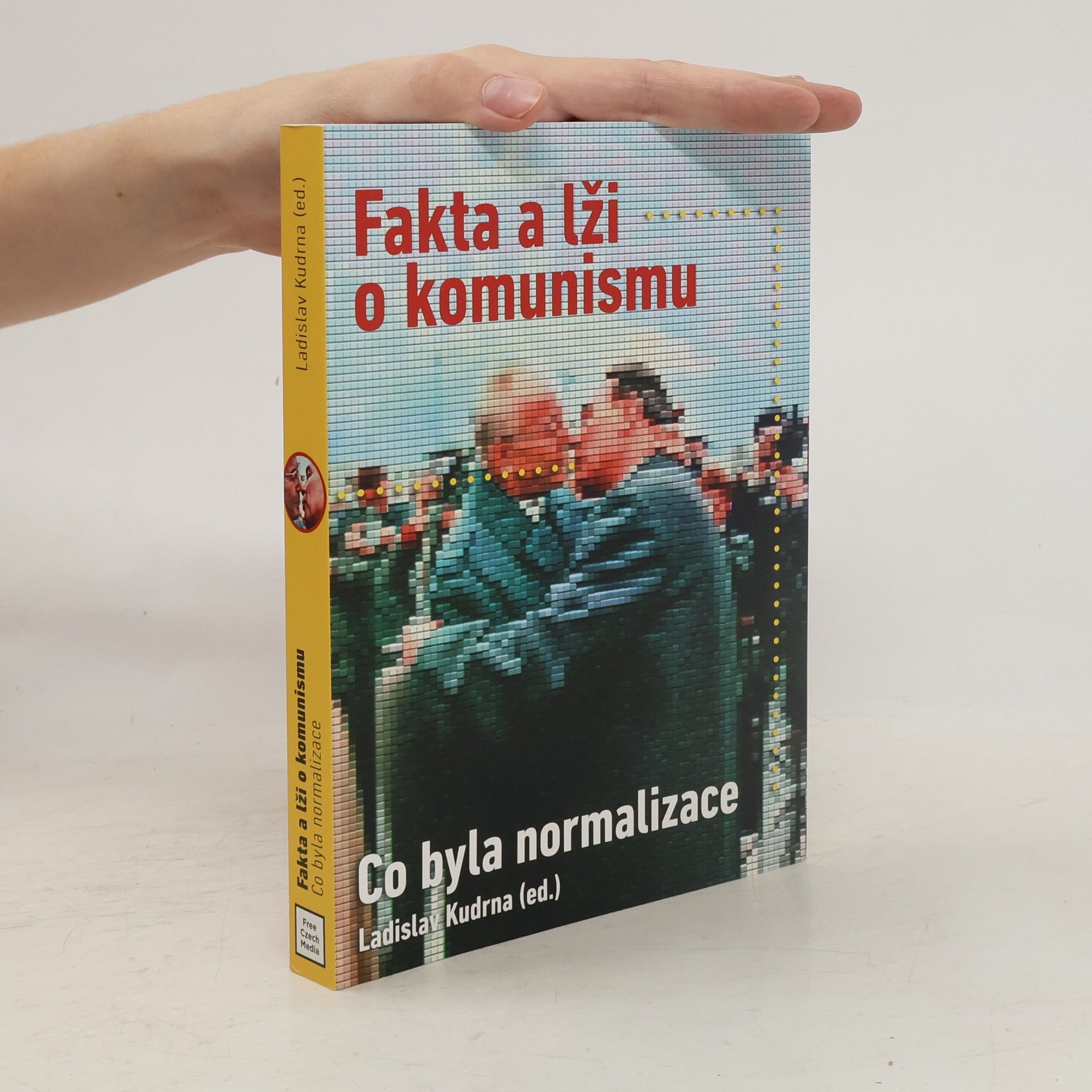 Petr Blažek Fakta a lži o komunismu : co byla normalizace