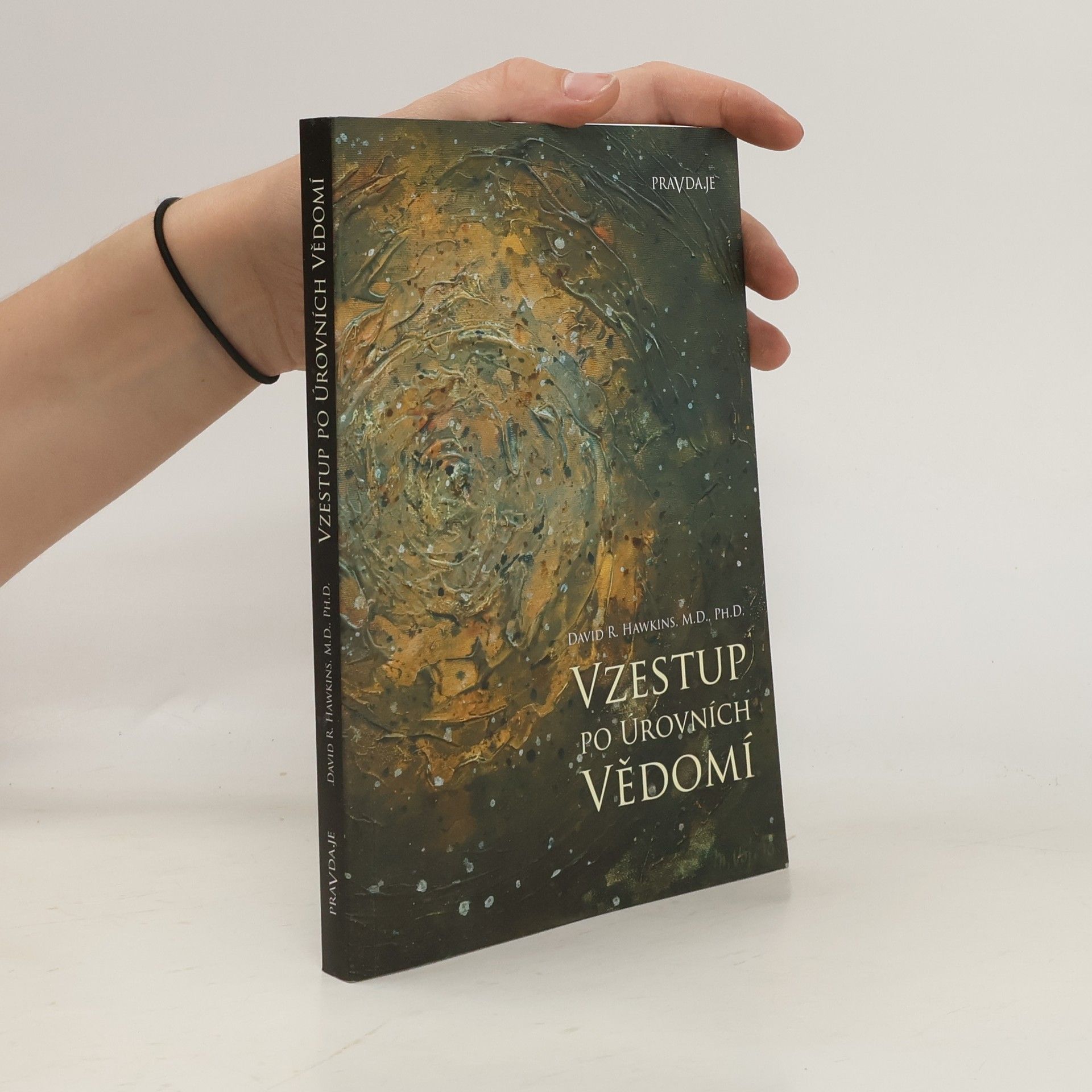 David R. Hawkins Vzestup po úrovních vědomí. Schody k osvícení