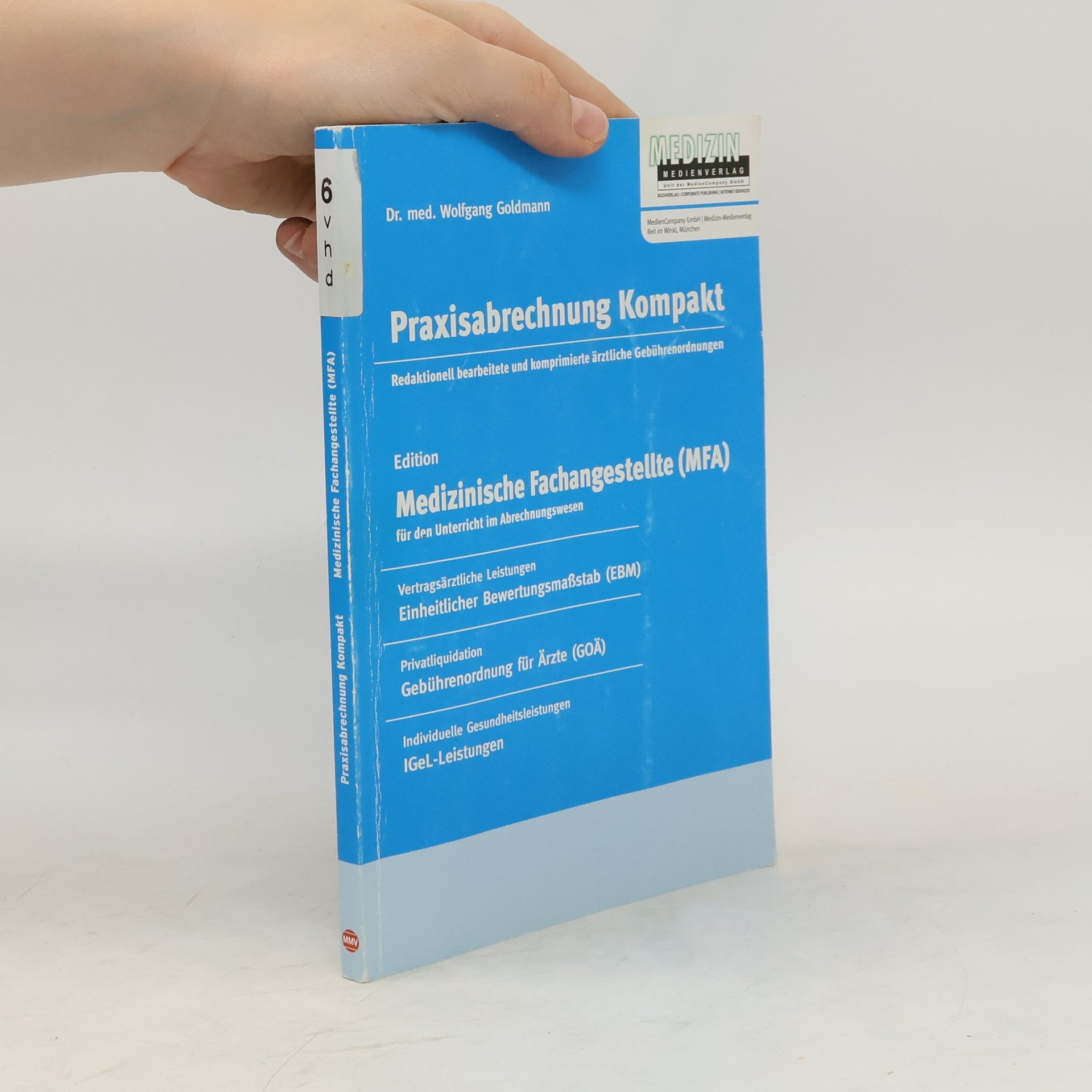 Wolfgang Goldmann Praxisabrechnung kompakt - Edition Medizinische Fachangestellte (MFA) für den Unterricht im Abrechnungswesen