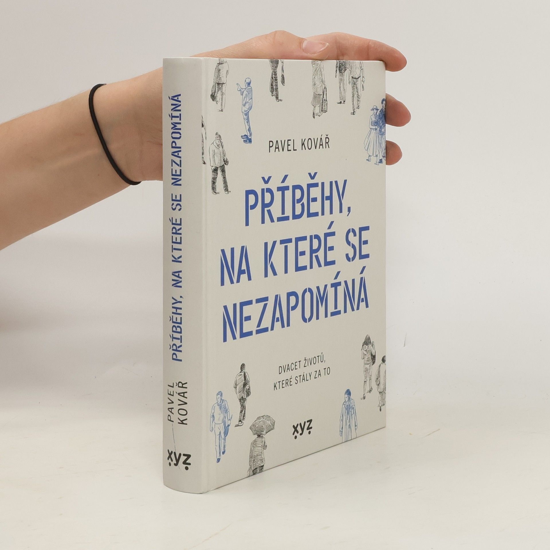 Pavel Kovář Příběhy, na které se nezapomíná : dvacet životů, které stály za to