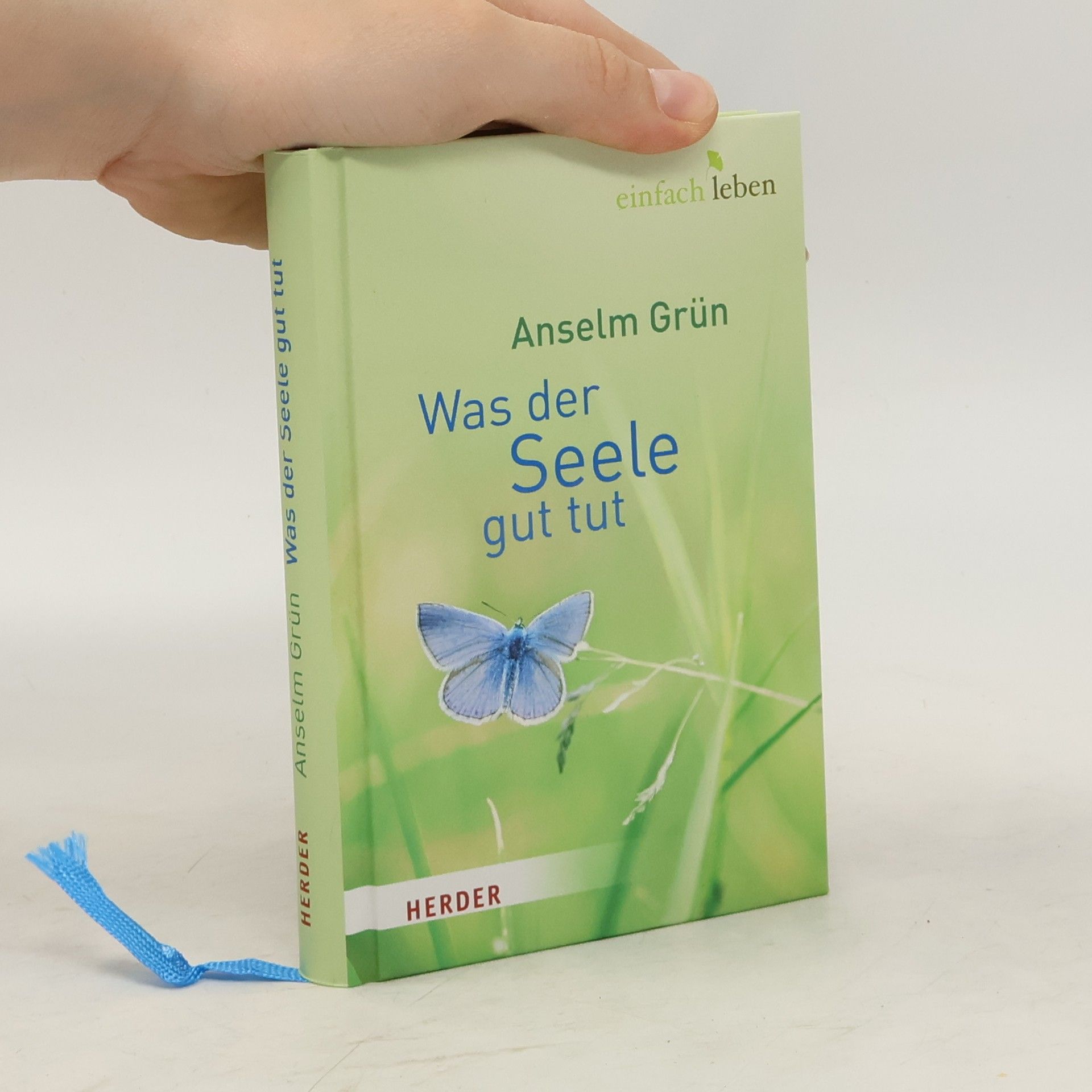 Anselm Grün Was der Seele gut tut