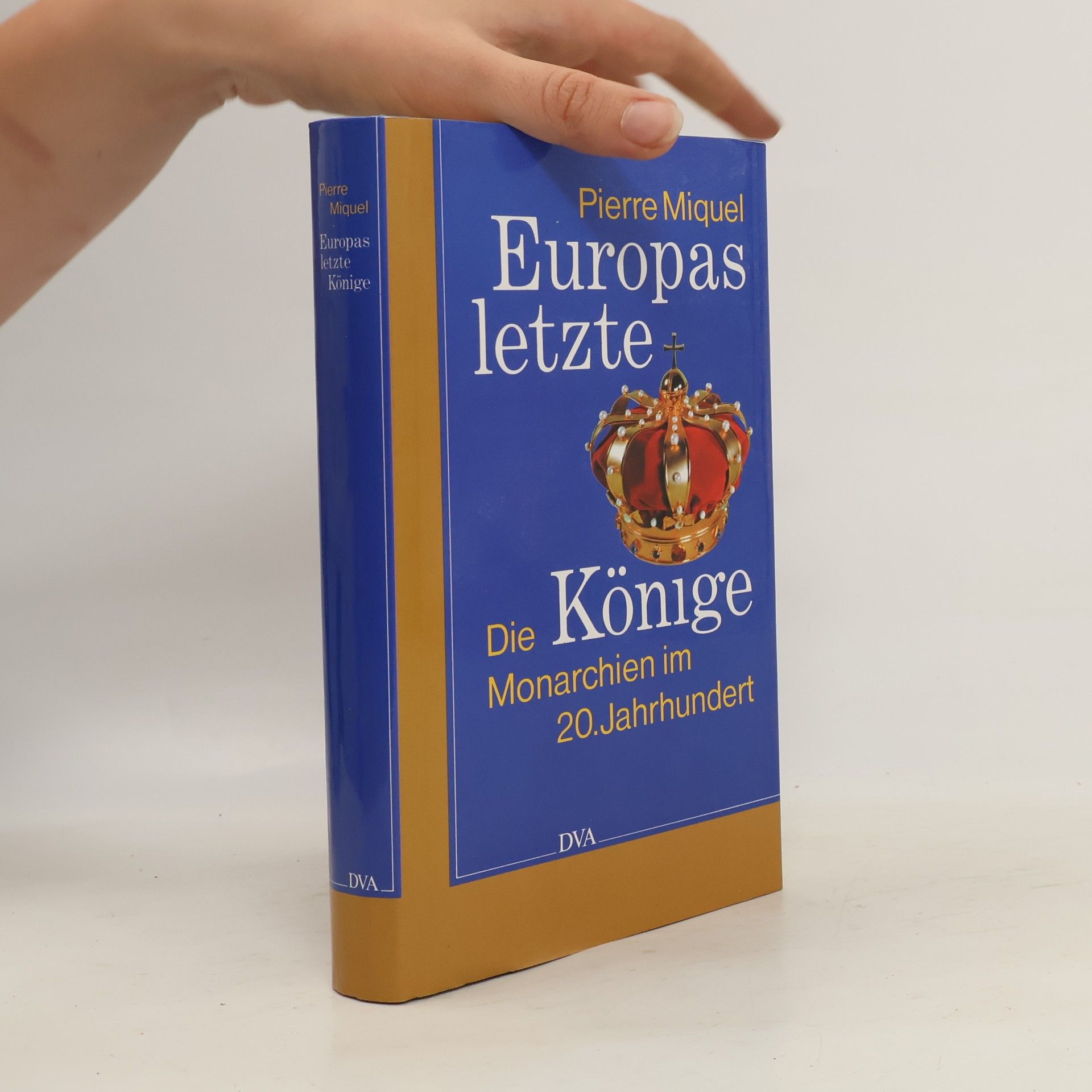 Pierre Miquel Europas letzte Könige