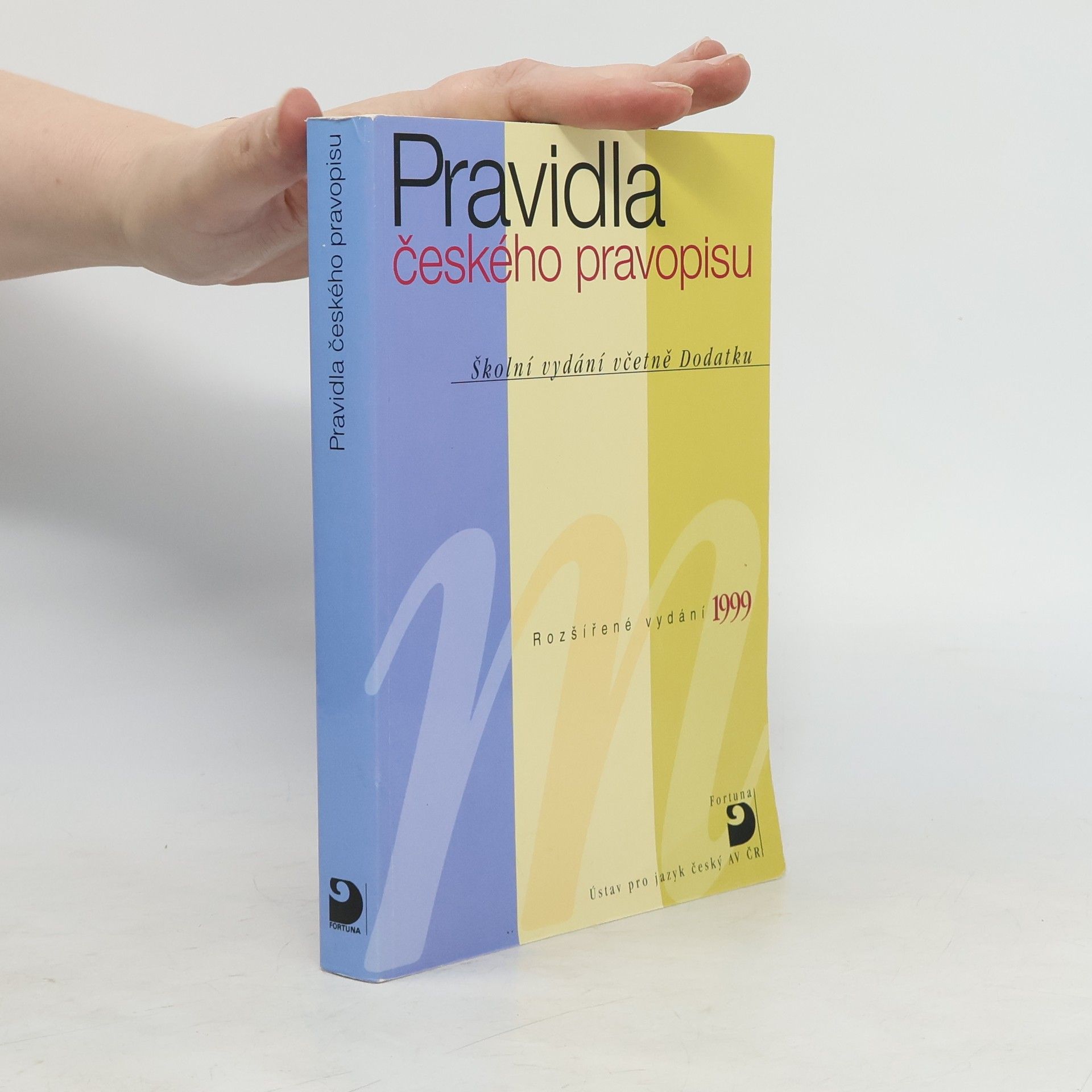 Collectif d'auteurs Pravidla českého pravopisu : školní vydání včetně Dodatku