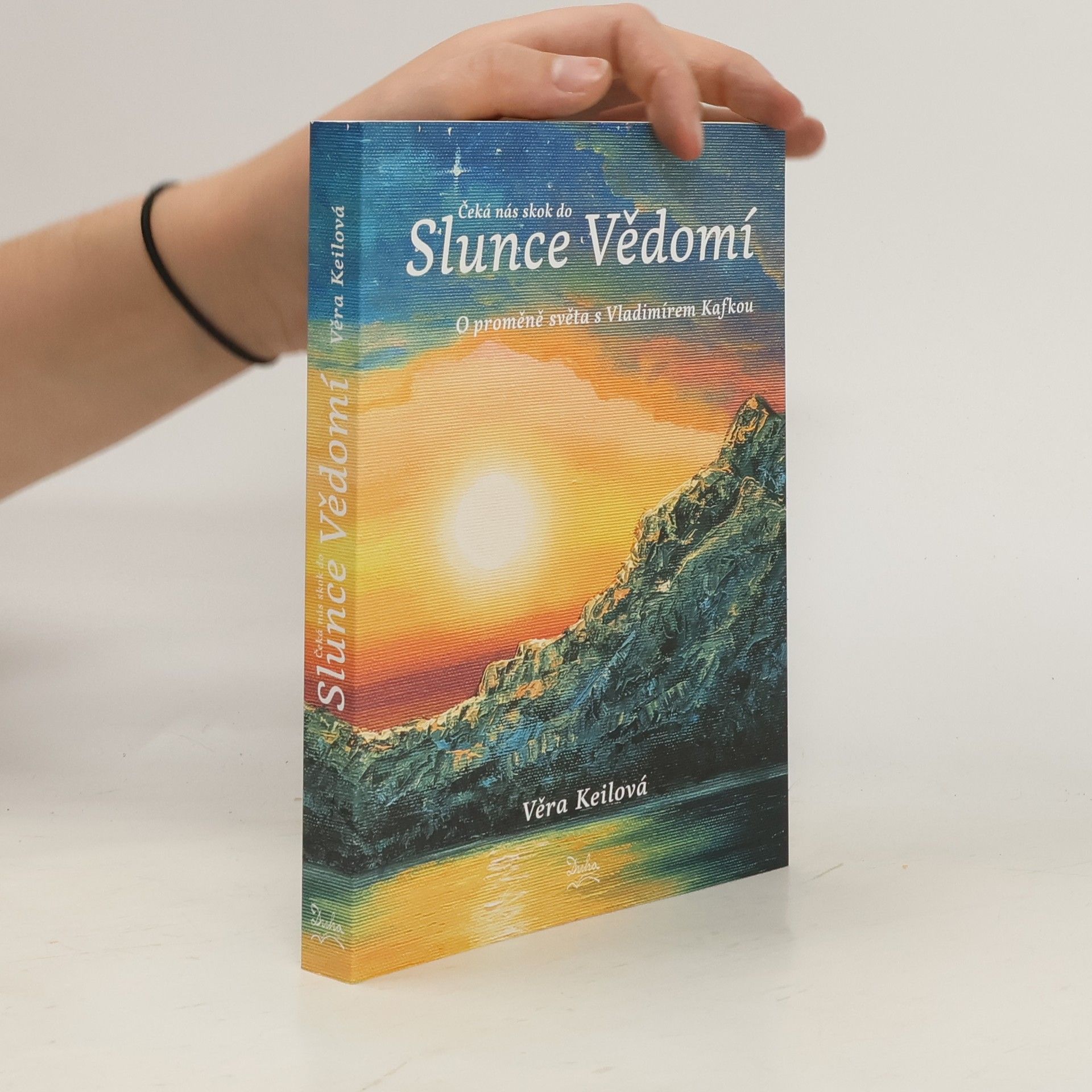 Věra Keilová Čeká nás skok do Slunce Vědomí