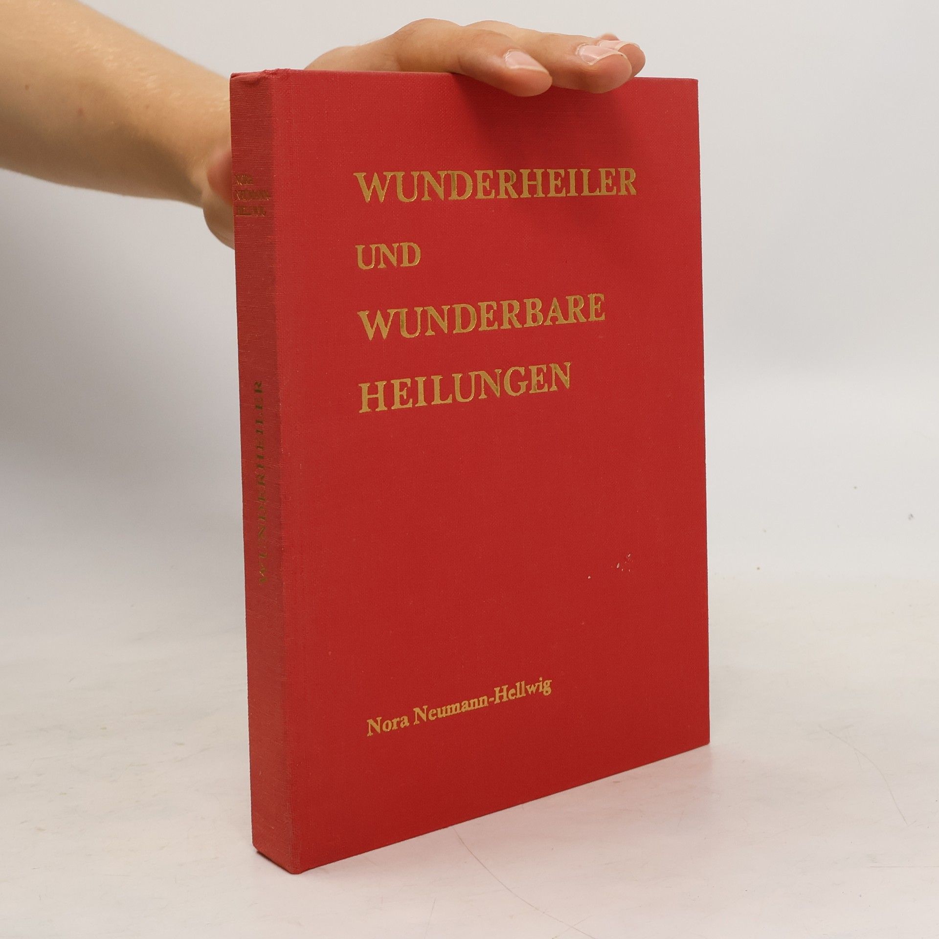 Nora Neumann-Hellwig Wunderheiler und wunderbare Heilungen