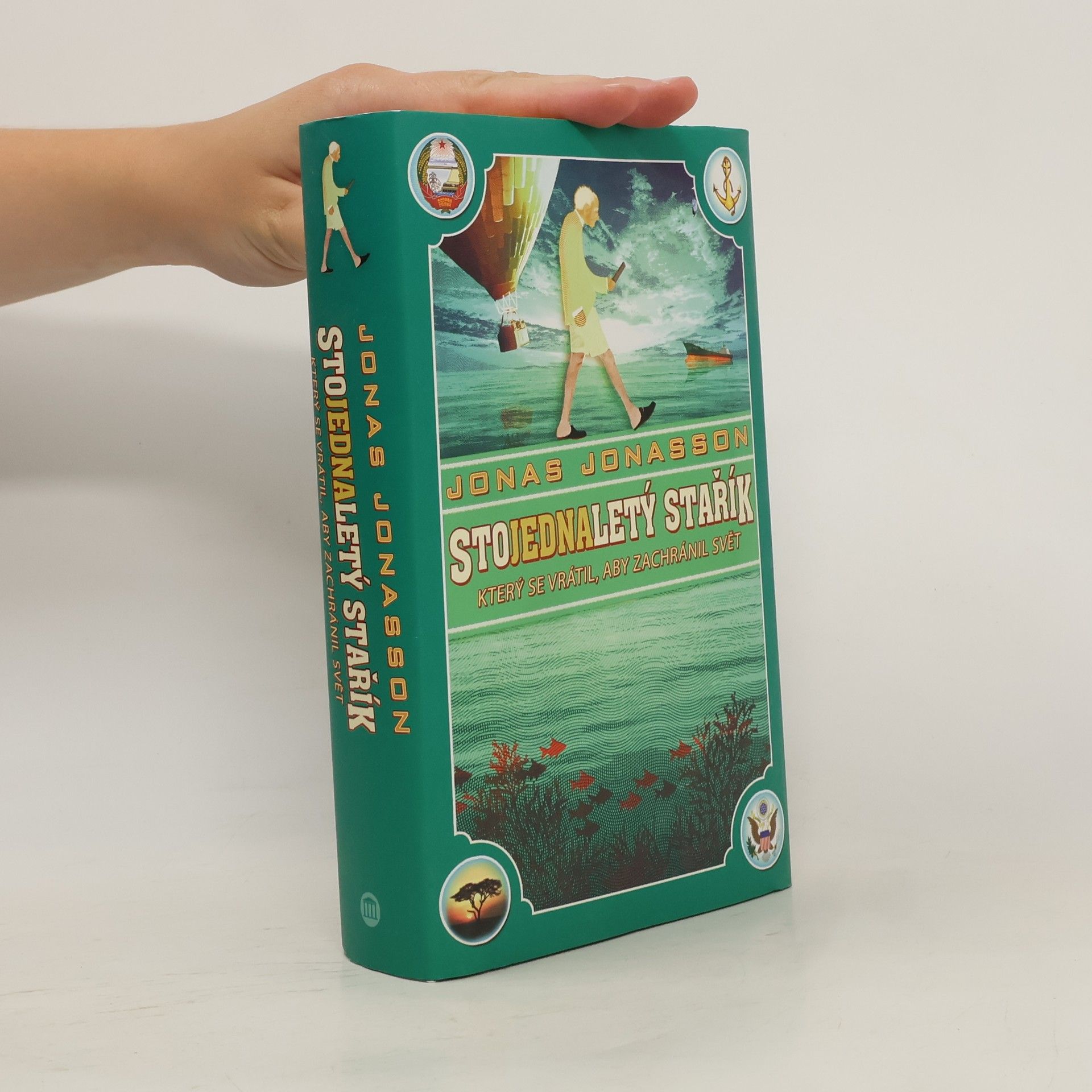 Jonas Jonasson Stojednaletý stařík, který se vrátil, aby zachránil svět