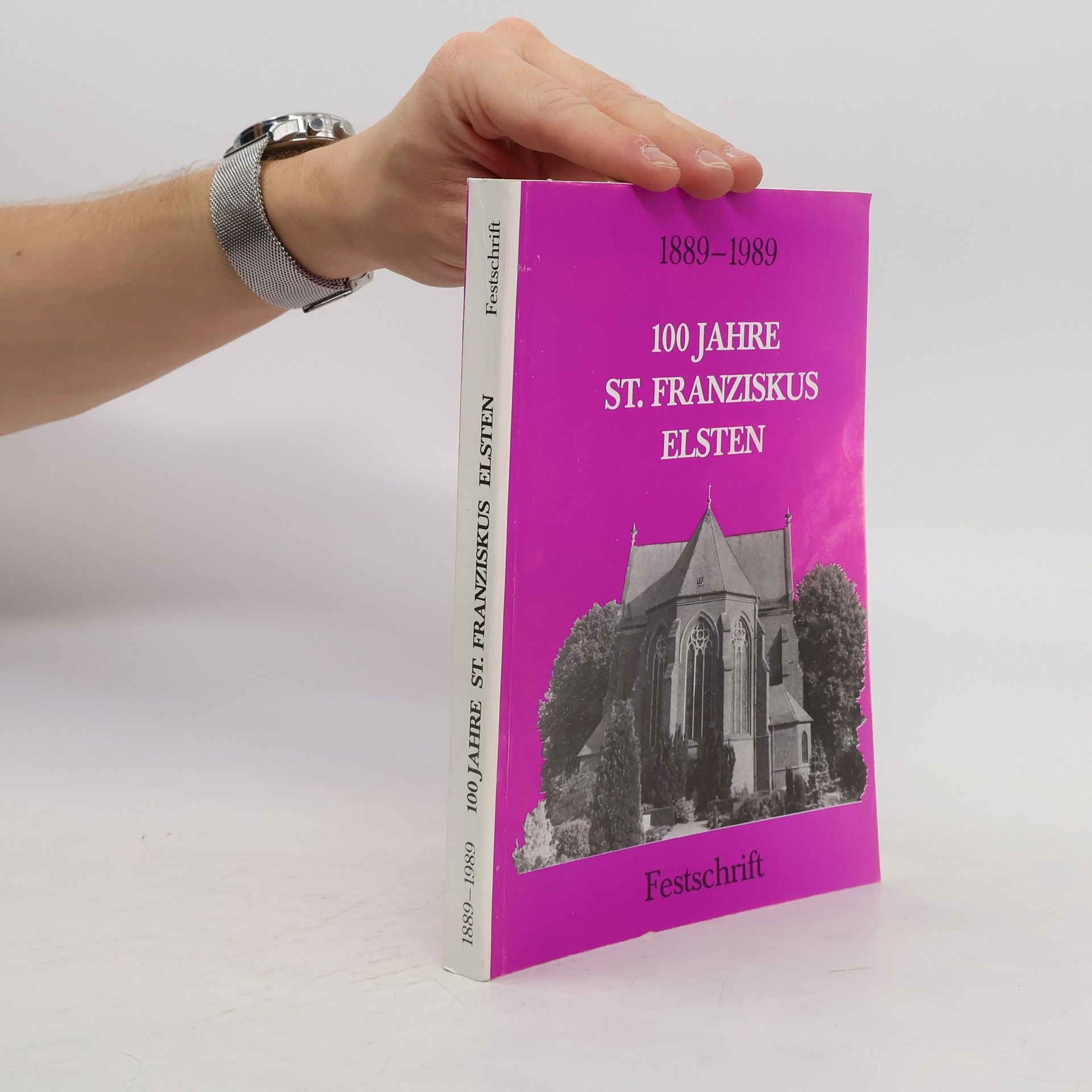 Collectif d'auteurs 1889-1989. 100 Jahre St. Franziskus Elsten