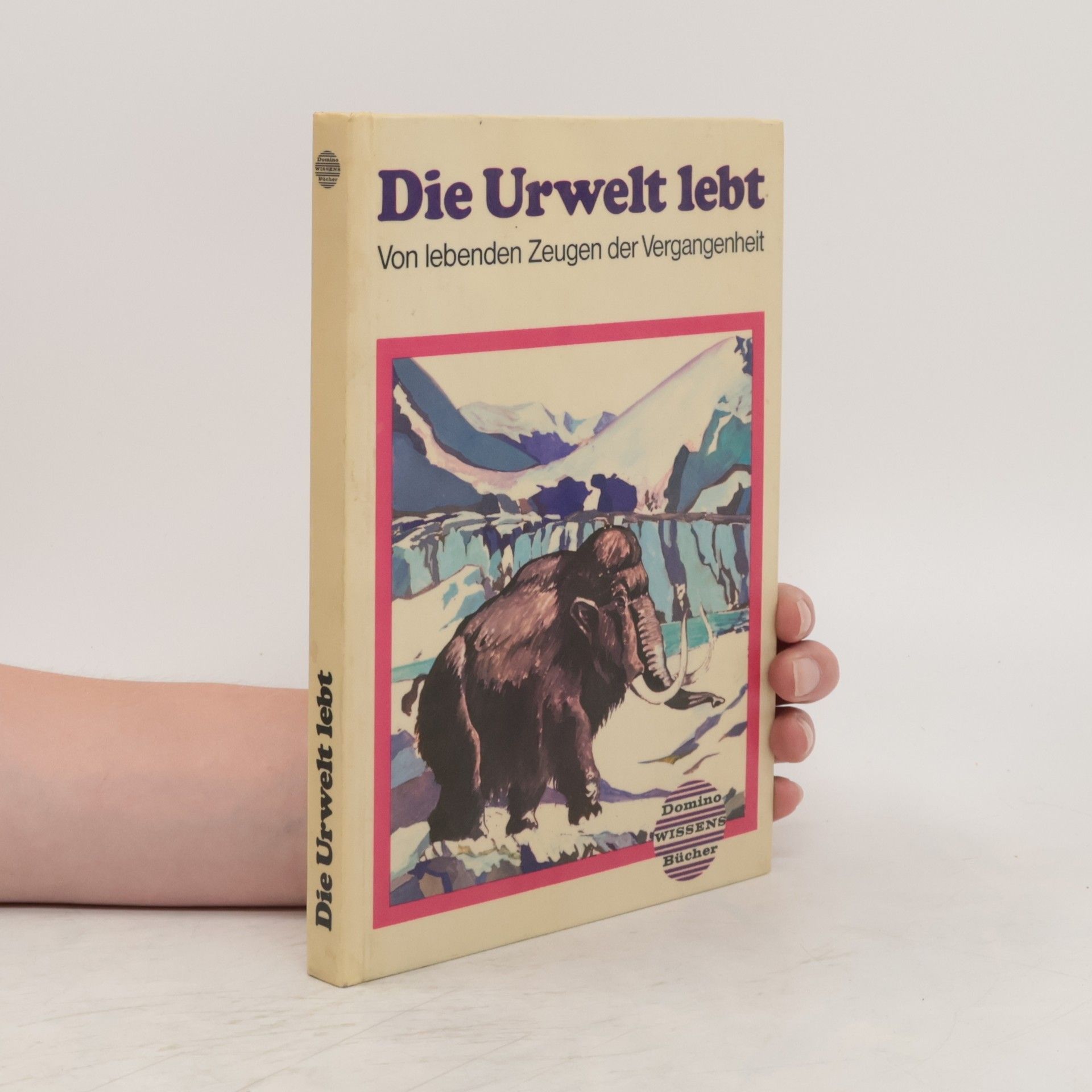 Autorenkollektiv Die Urwelt lebt