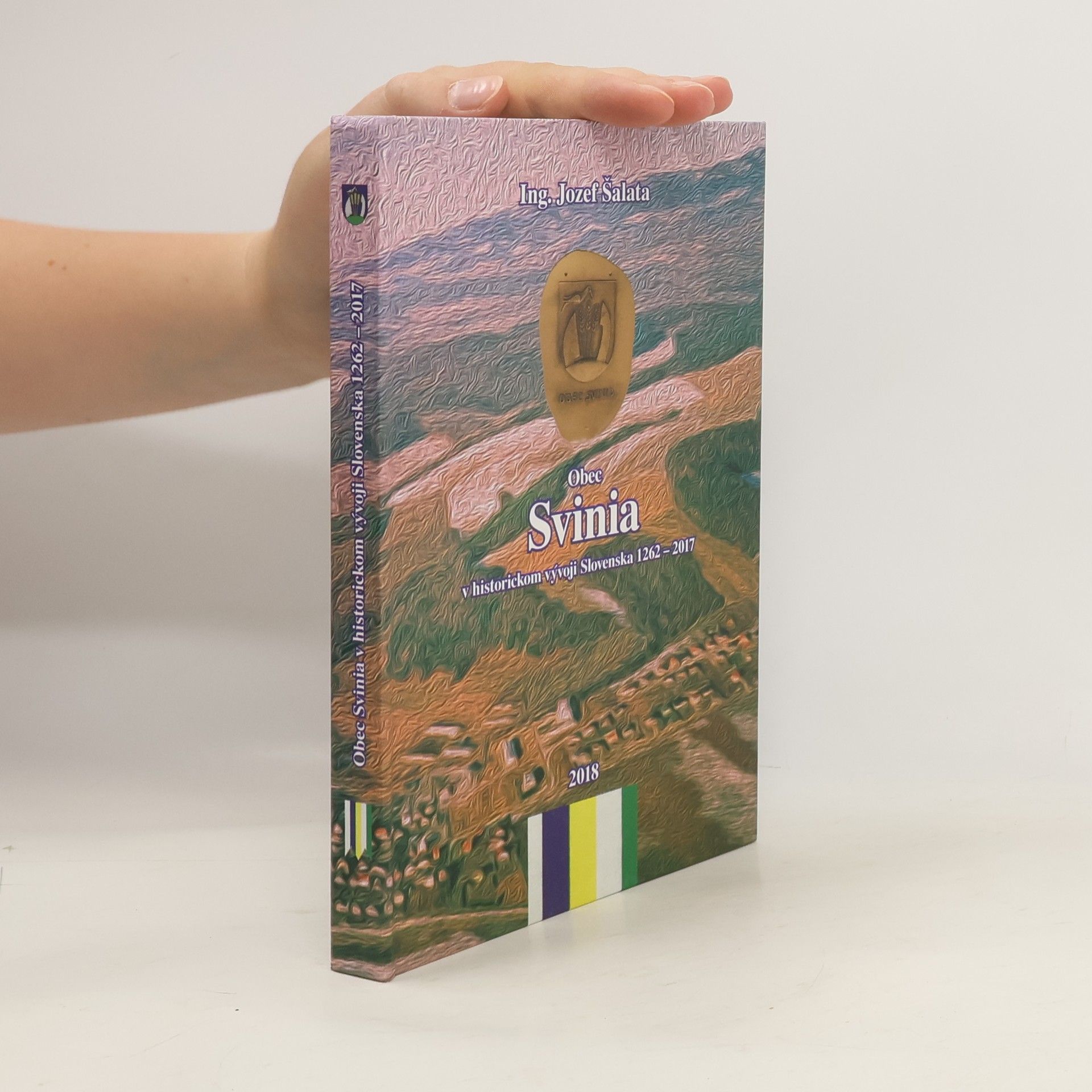 Josef Šalata Obec Svinia v historickém vývoji Slovenska 1262-2017