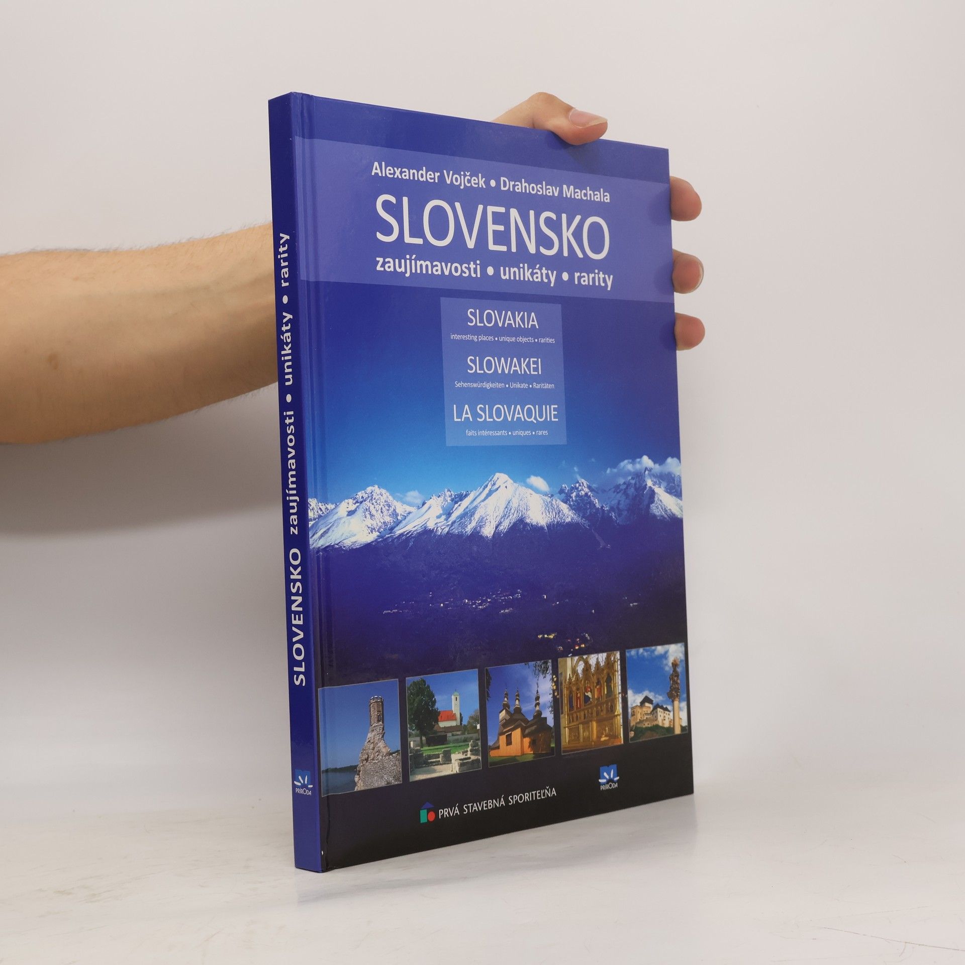 Alexander Vojček Slovensko : zaujímavosti, unikáty, rarity = Slovakia : interesting places, unique objects, rarities = Slowakei : Sehenswürdigkeiten, Unikate, Raritäten = La Slovaquie : faits intéressants, uniques, rares