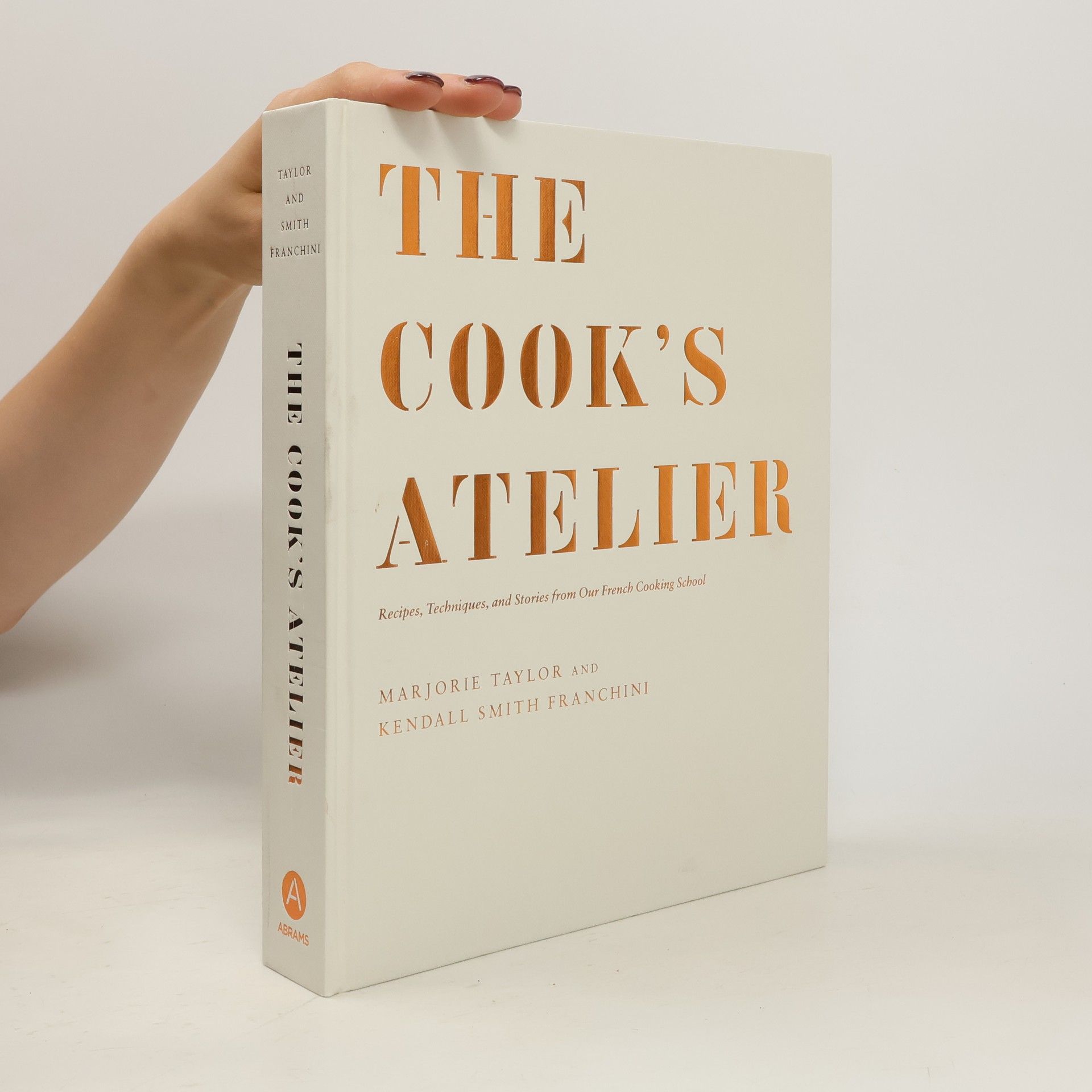 Sue Kenny The Cook's Atelier: Recipes, Techniques, and Stories from Our Fre
