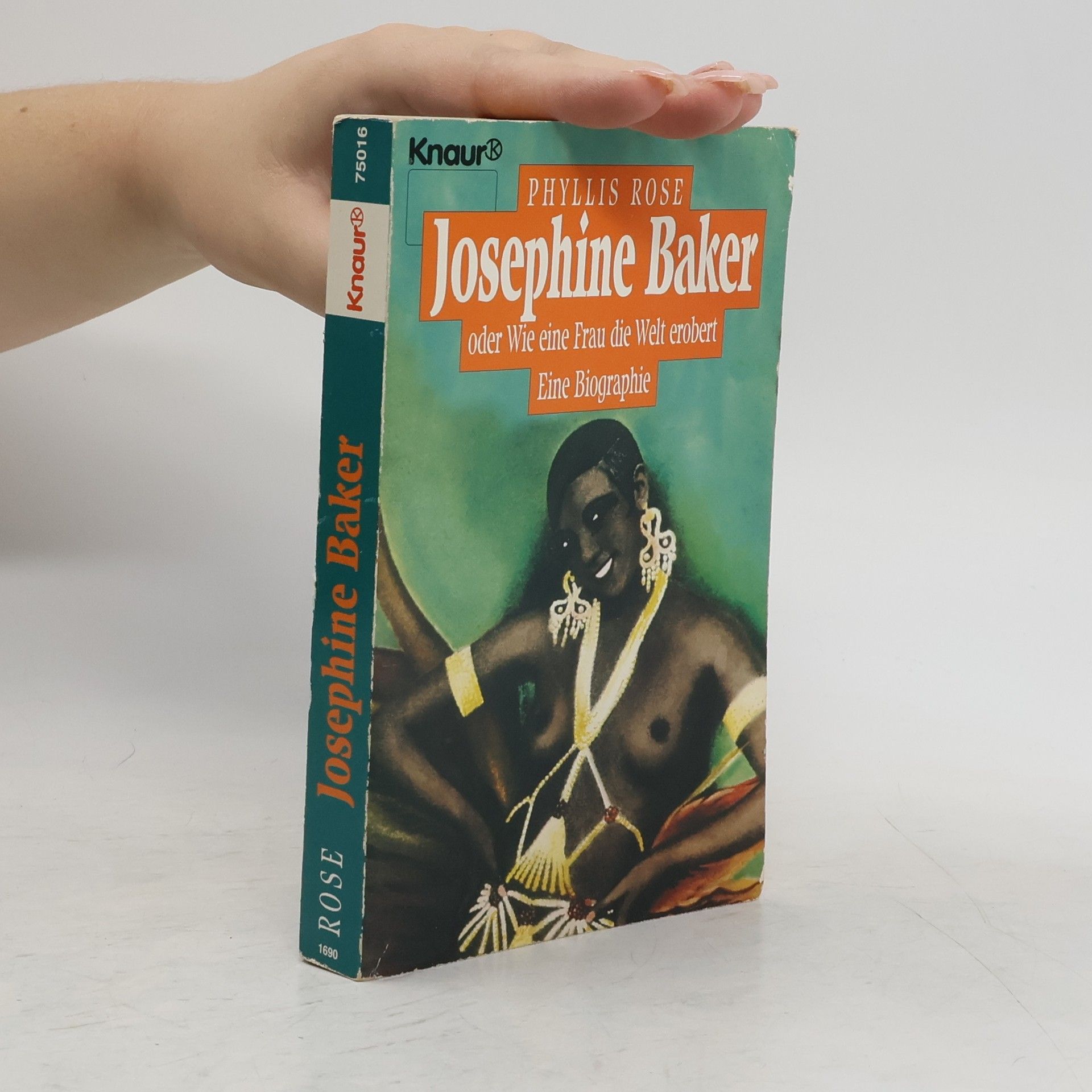 Phyllis Rose Josephine Baker oder wie eine Frau die Welt erobert