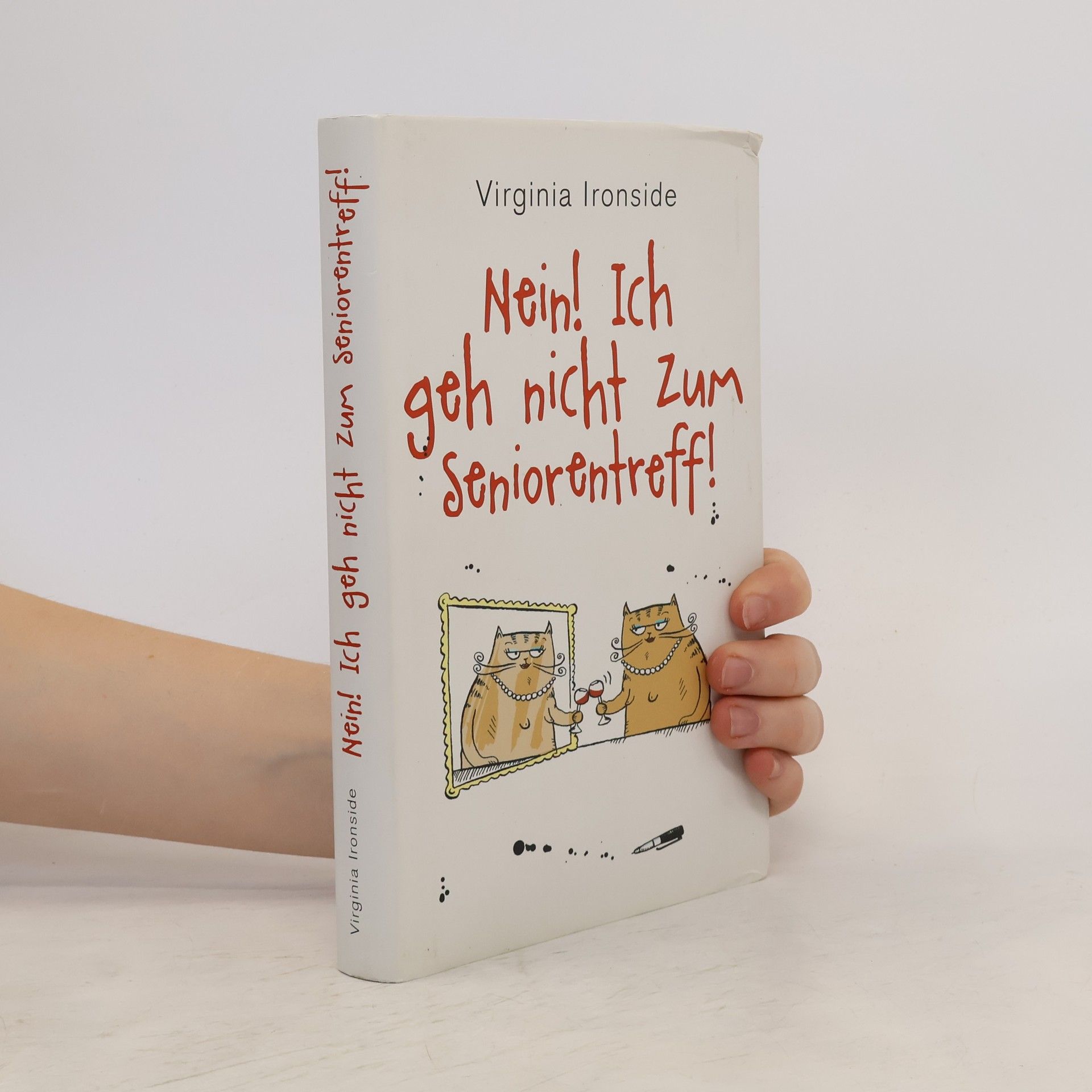 Virginia Ironside Nein! Ich geh nicht zum Seniorentreff!