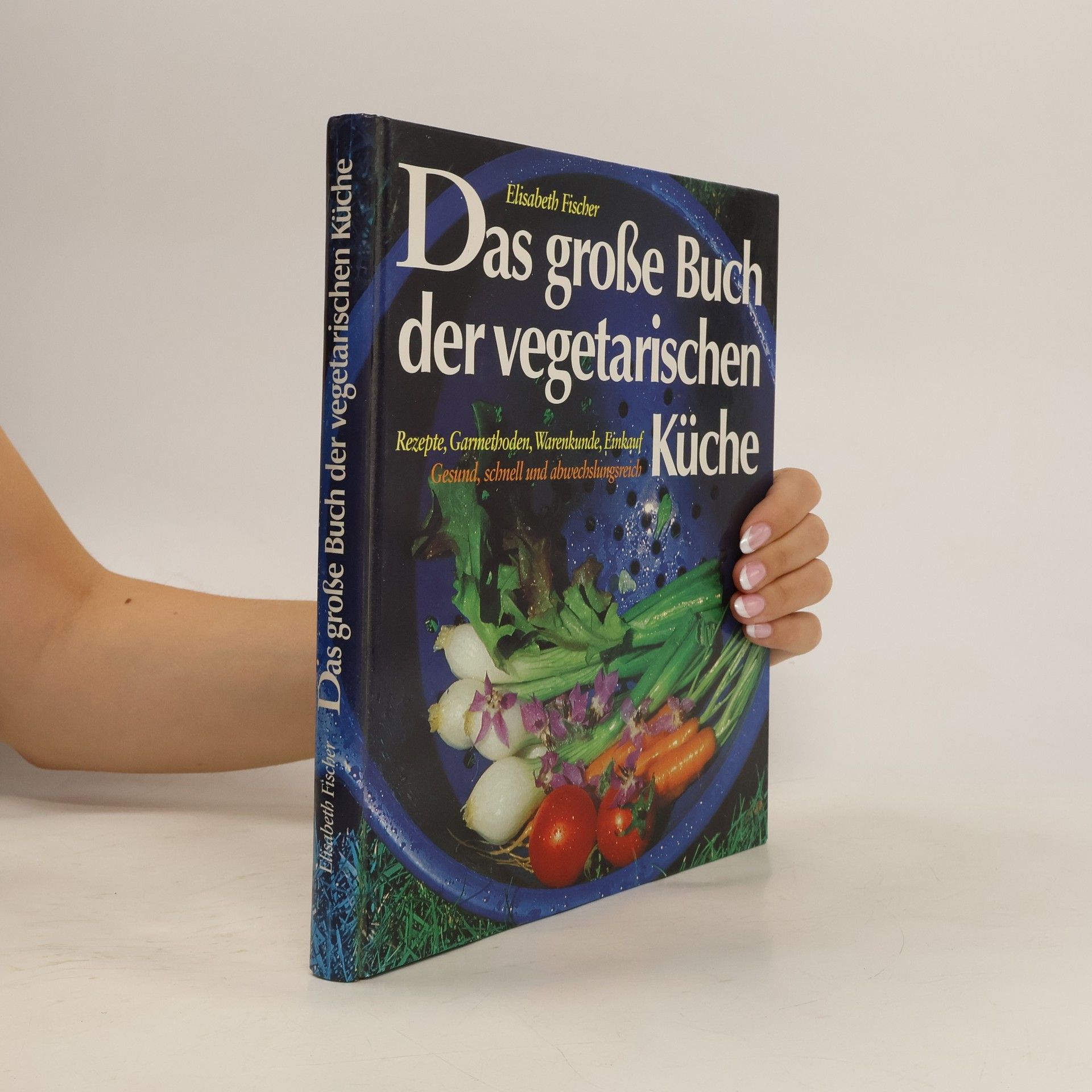 Elisabetch Fischer Das große Buch der vegetarischen Küche