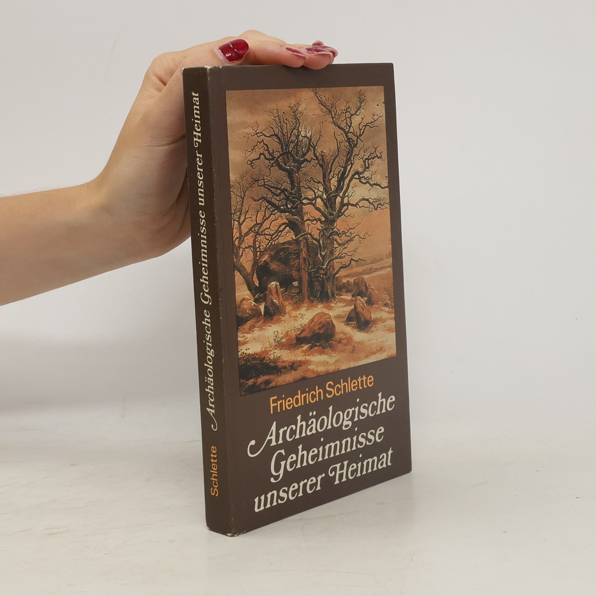 Friedrich Schlette Archäologische Geheimnisse unserer Heimat