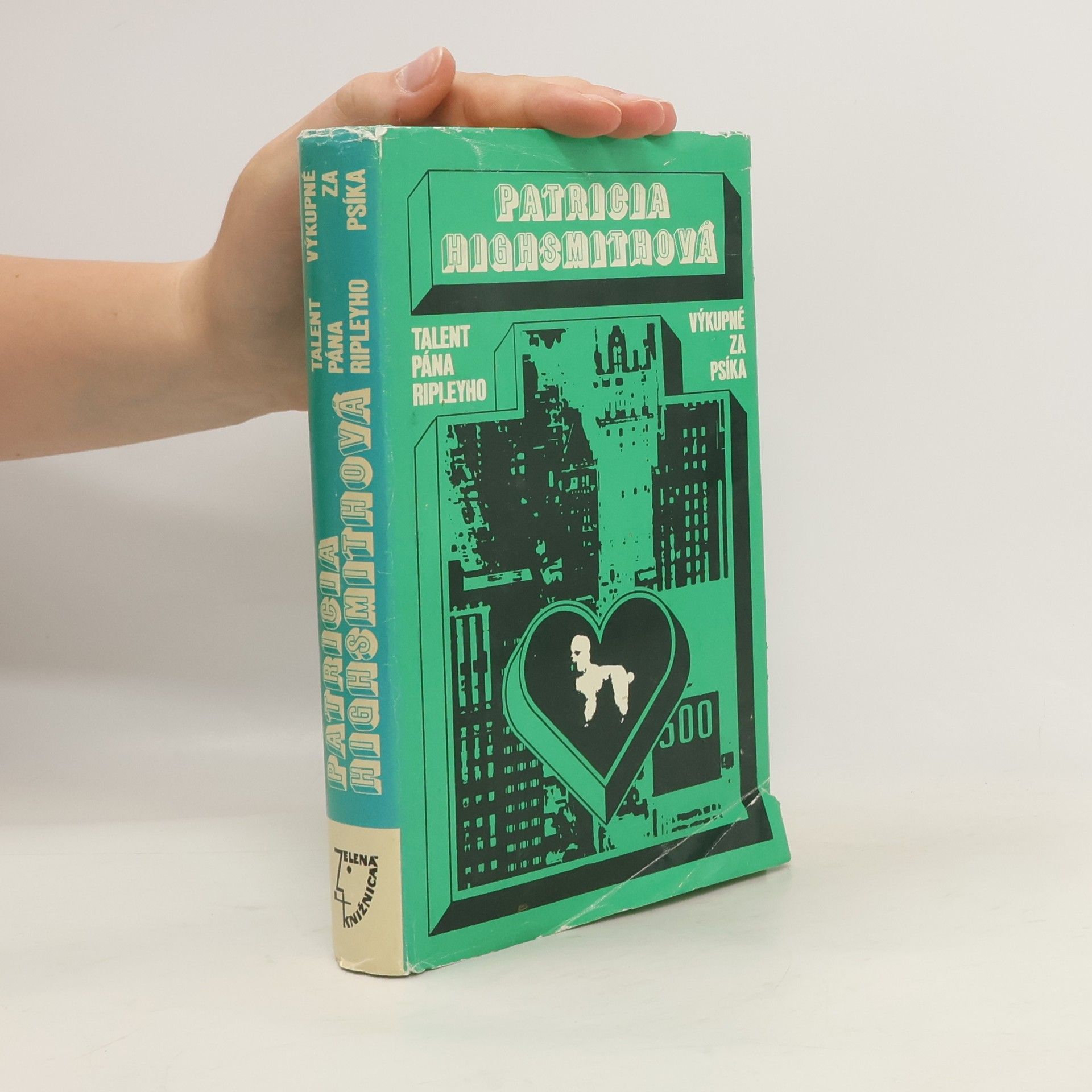 Patricia Highsmith Talent pána Ripleyho. Výkupné za psíka