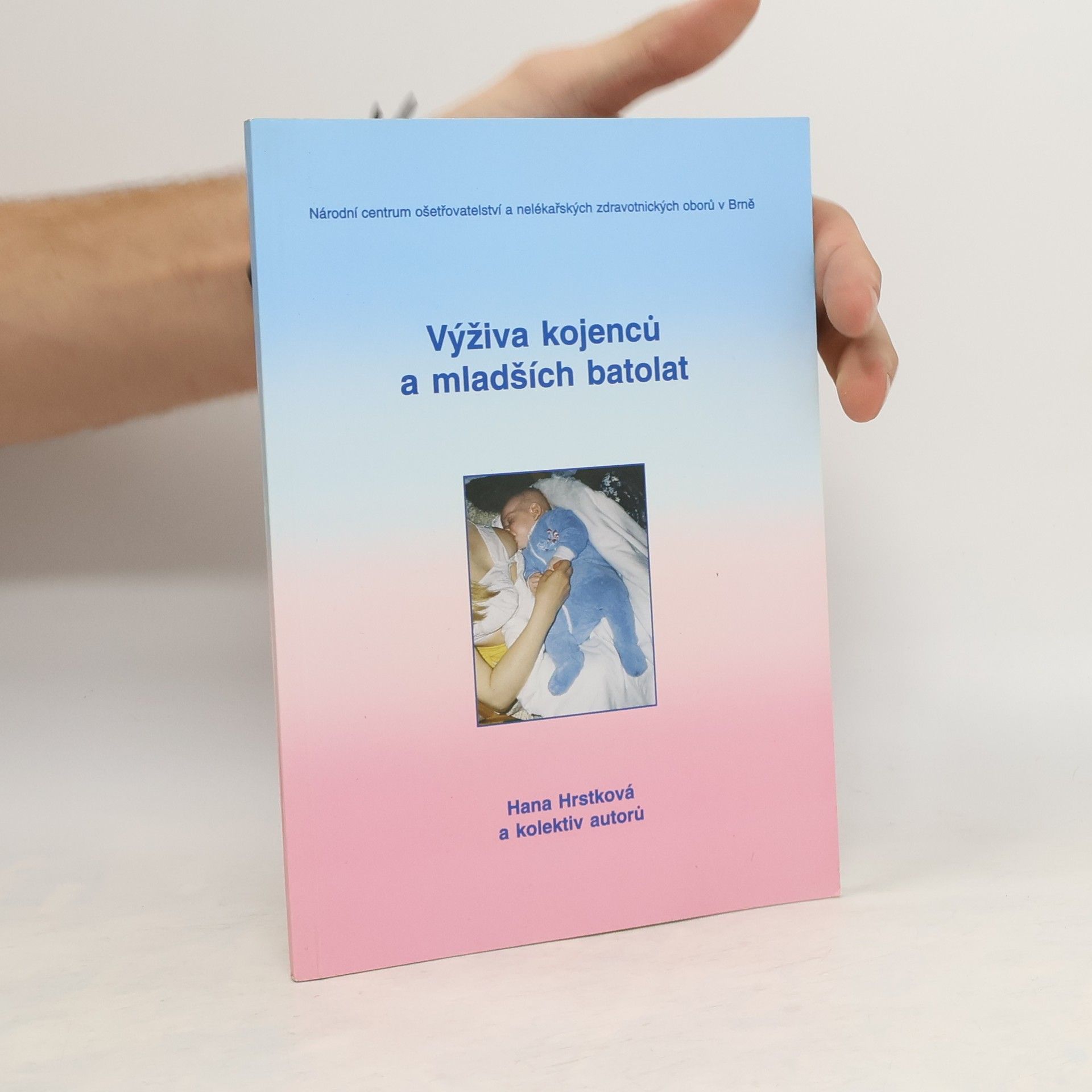 Hana Hrstková Výživa kojenců a mladších batolat